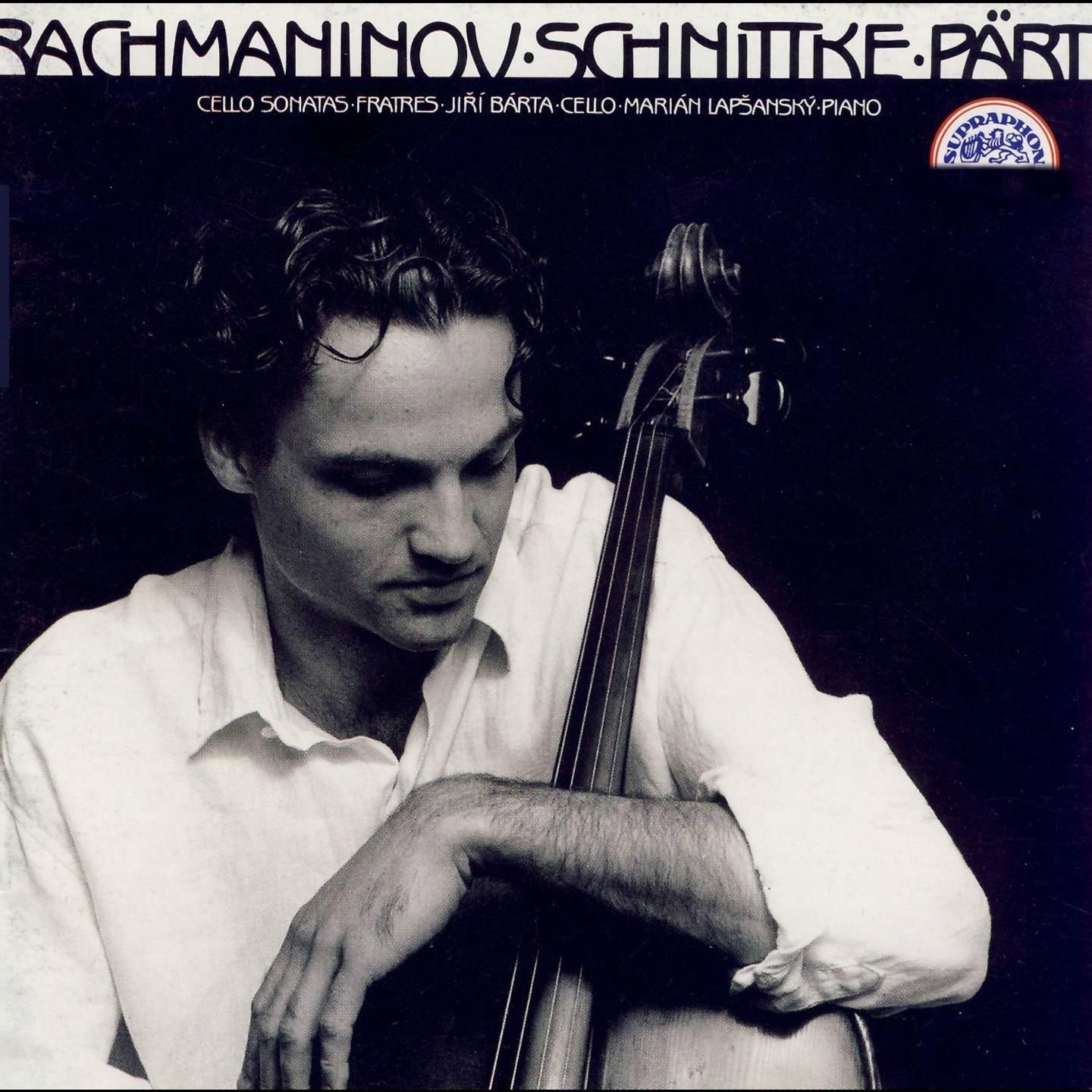 Rachmaninov, Schnittke, P rt: Cello Sonatas