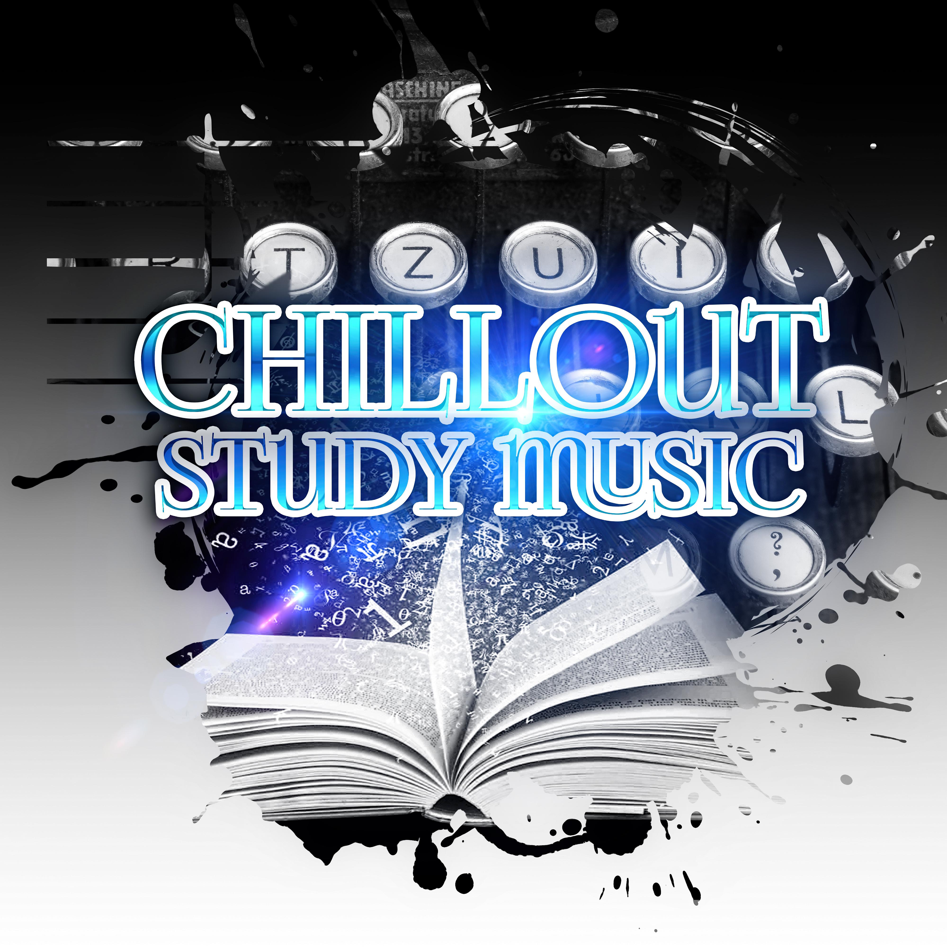 Chillout Study Music  Concentration Music, Exam Study Music, Chill Music to Improve Memory and Study Skills, Focus on Learning and Brain Power