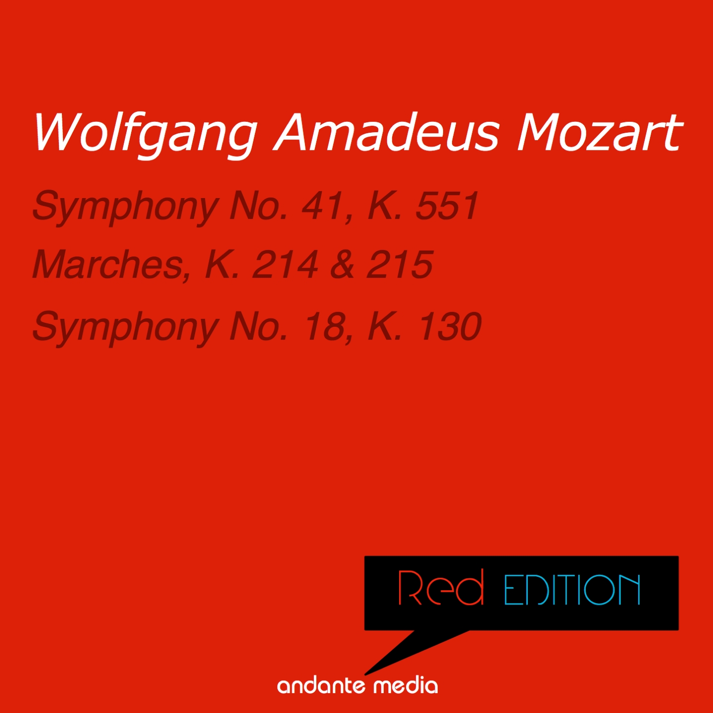 Red Edition - Mozart: Symphonies Nos. 41, 18 & Marches, K. 214, 215