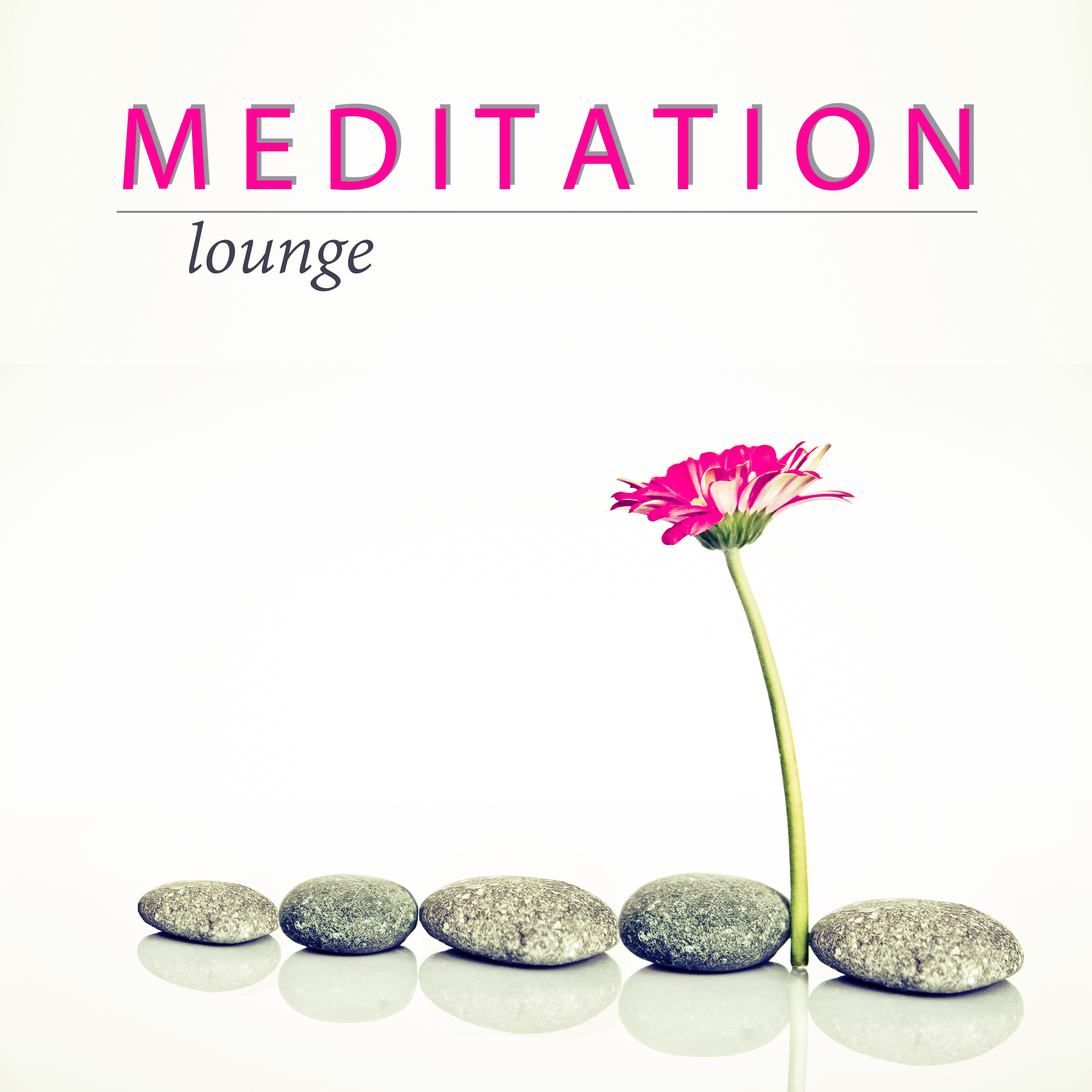 Meditation Lounge - Relaxing Sounds, Yoga, Sounds of Nature, Calm Background Music for Reduce Stress the Body & Mind, Wake Up, Positive Attitude