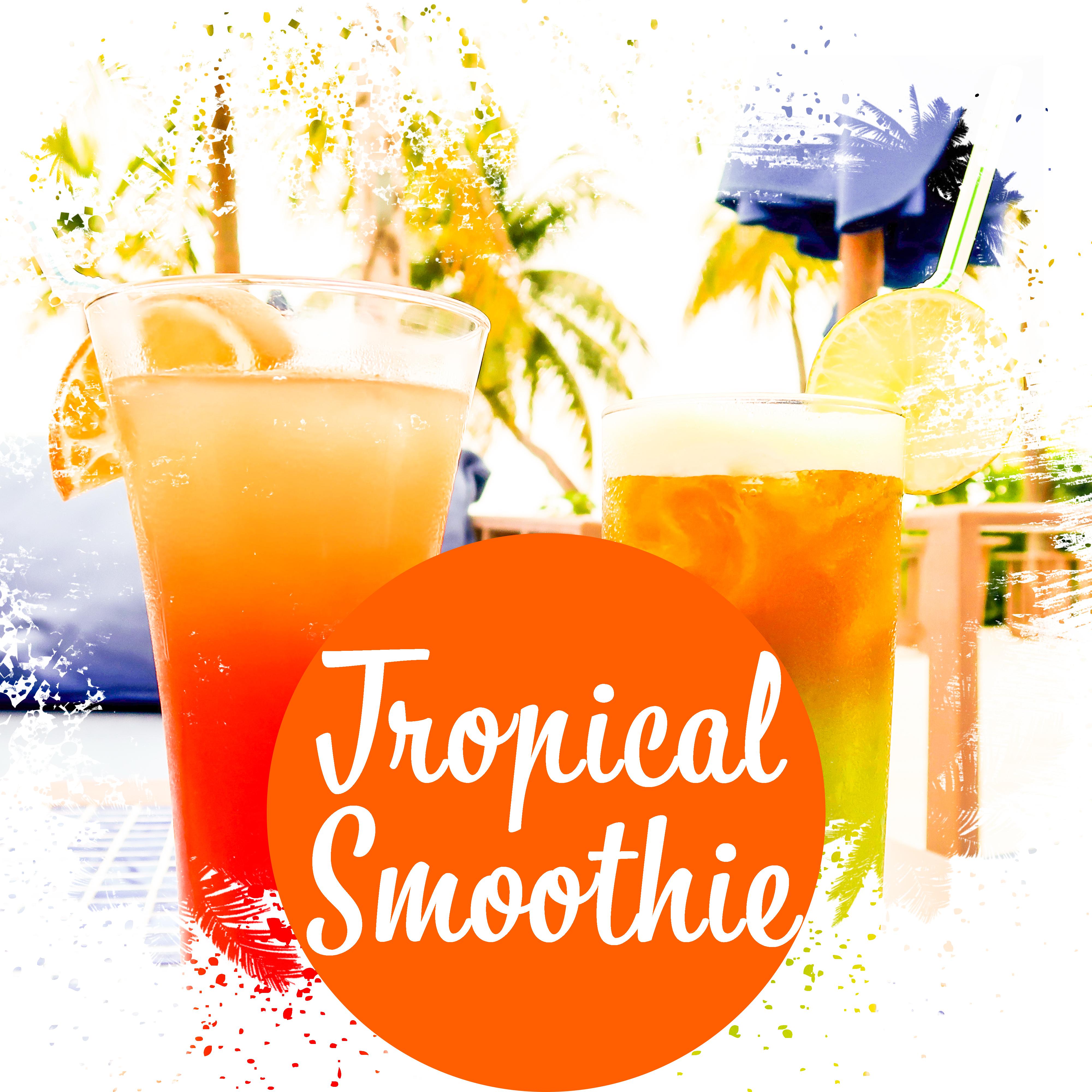 Tropical Smoothie  Chill Out 2017, Summer Lounge, Relax, Ibiza Party, Dance Music, Mr Chillout