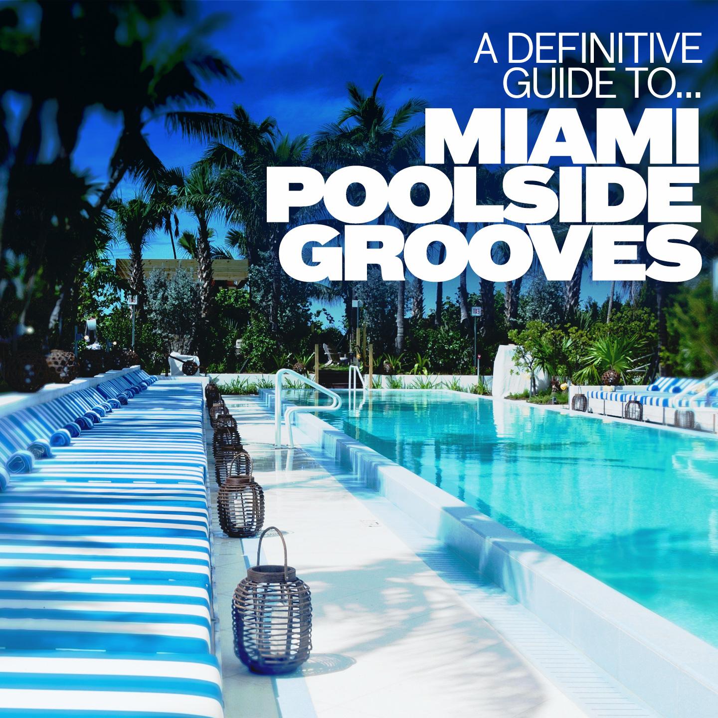 A Definitive Guide to... Miami Poolside Grooves