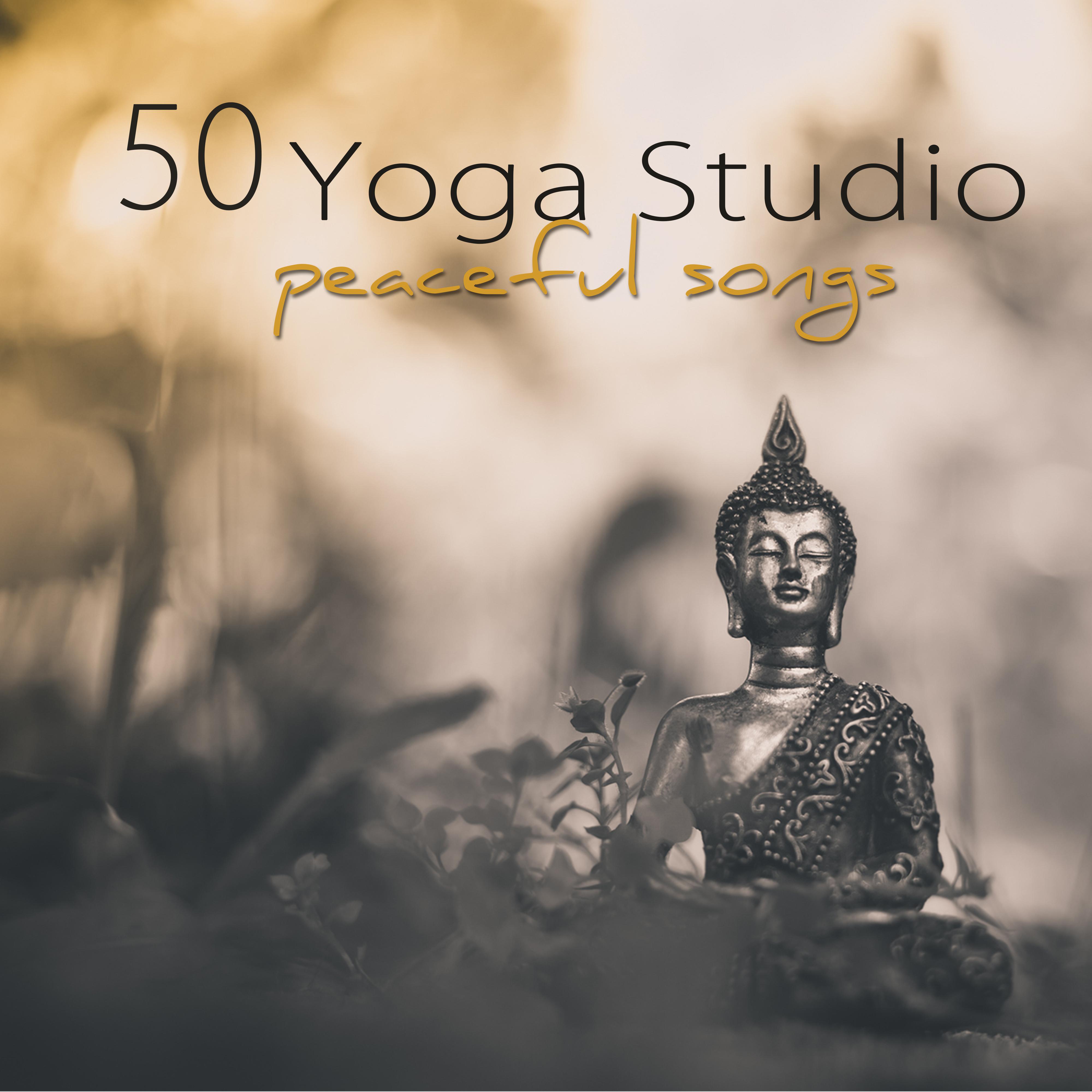 50 Yoga Studio Peaceful Songs  Mindfulness Meditation, Deep Relaxation  Yoga Soft Healing Music