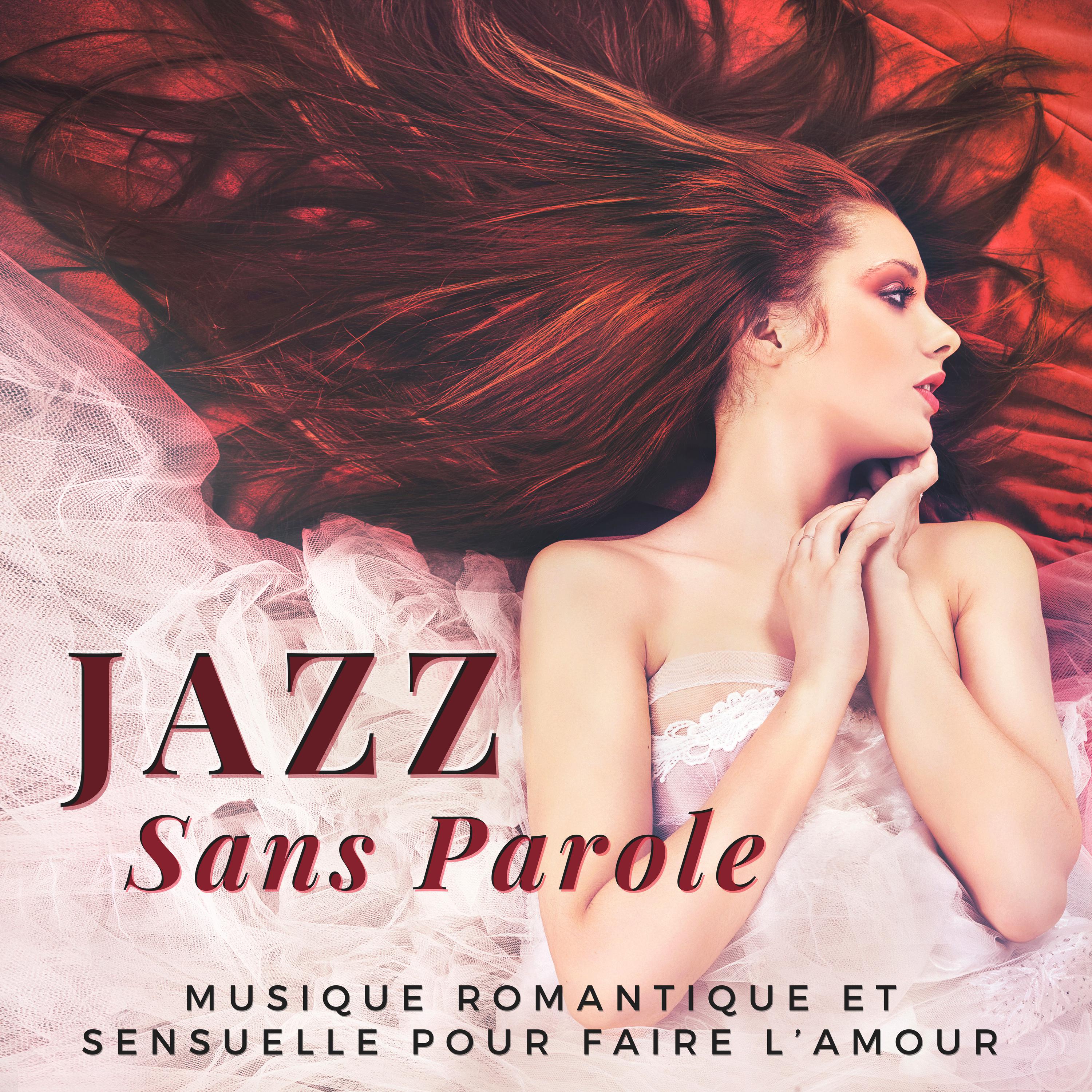 Jazz Sans Parole  Musique romantique et sensuelle pour faire l' amour