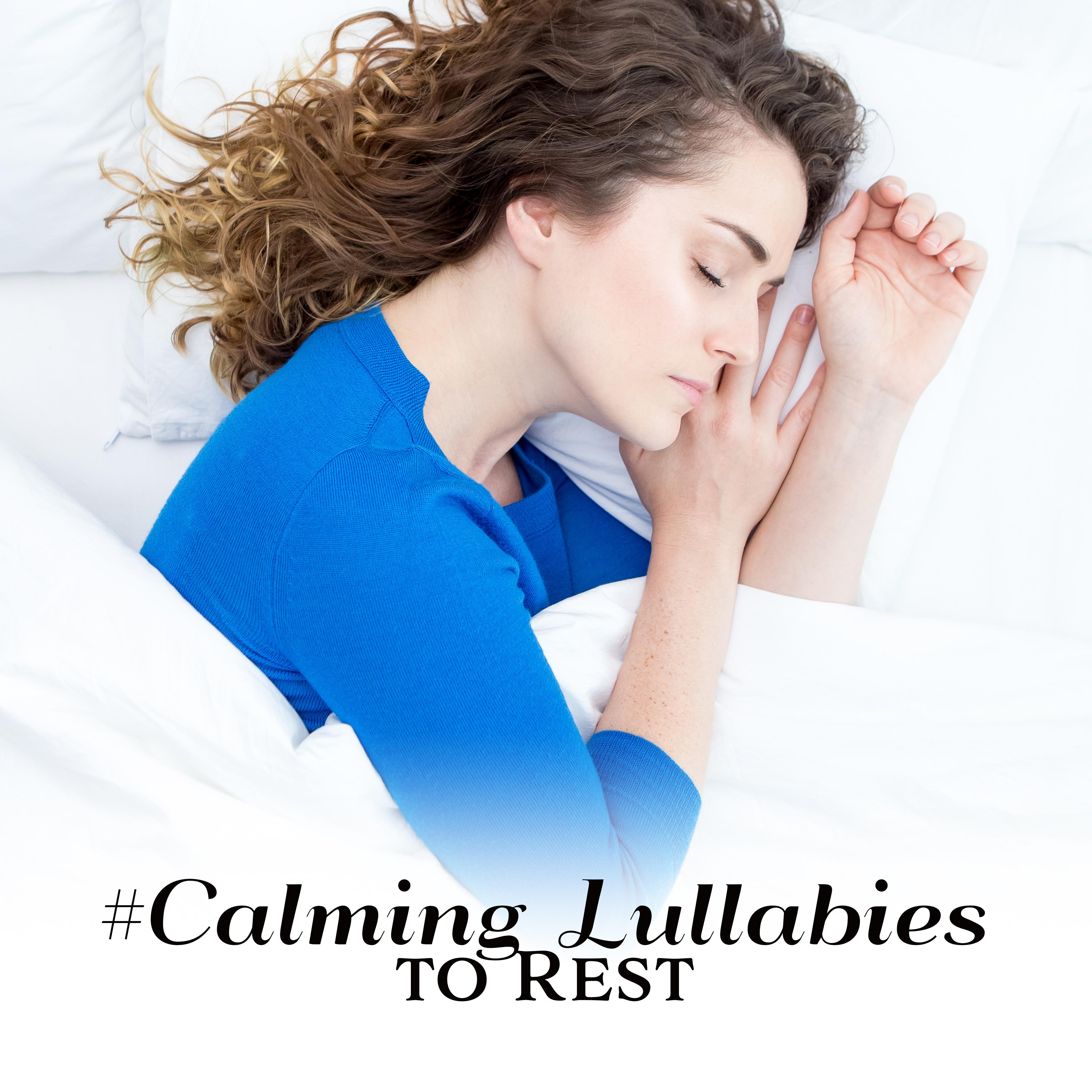 #Calming Lullabies to Rest