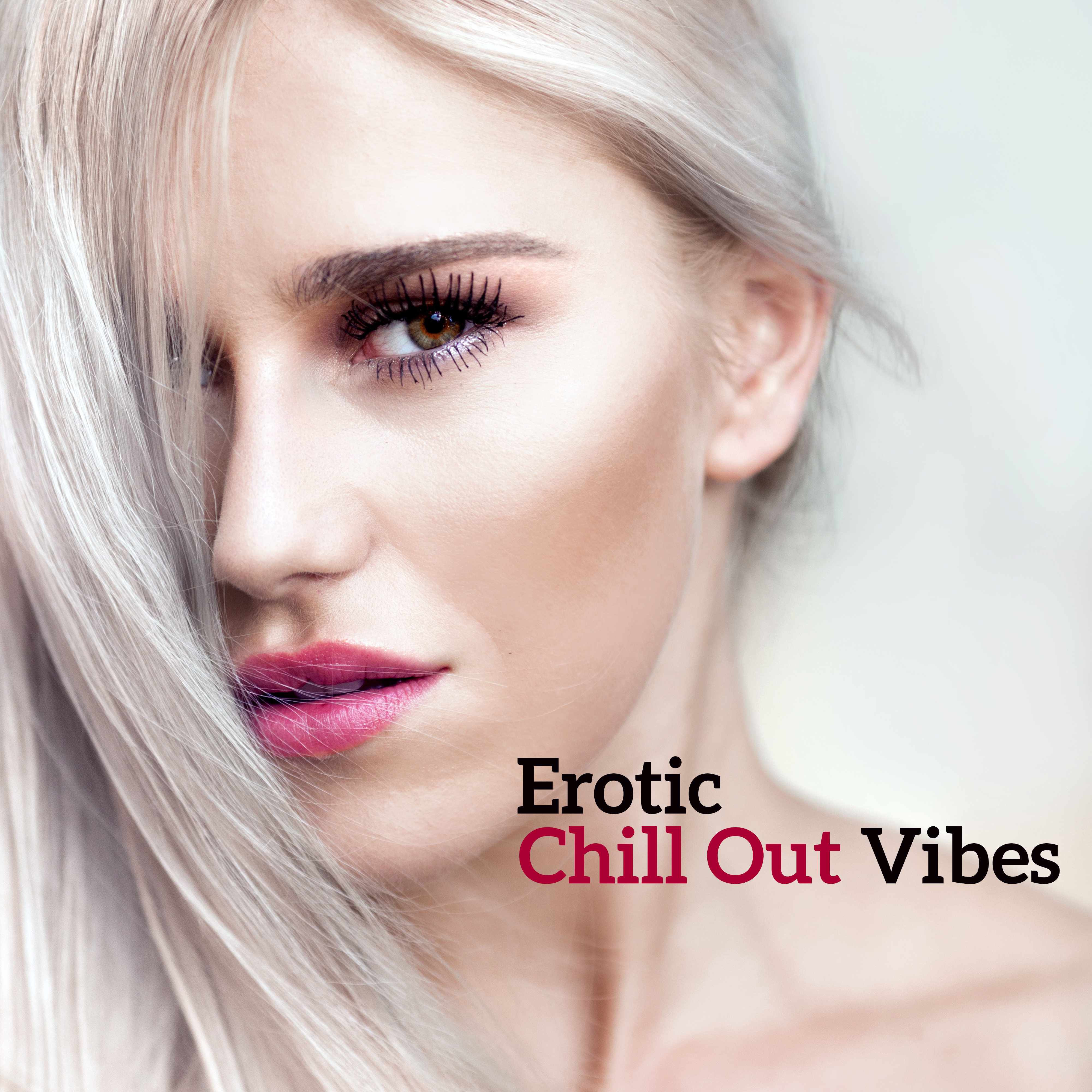 Erotic Chill Out Vibes  Hot Summer Vibes, Melodies for Lovers, Sensual Chill Out Music