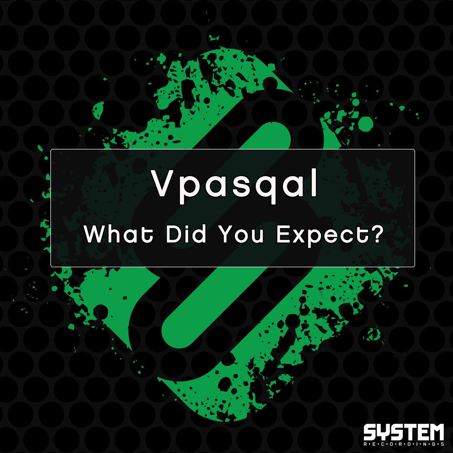 Vpasqal What Did You Expect?