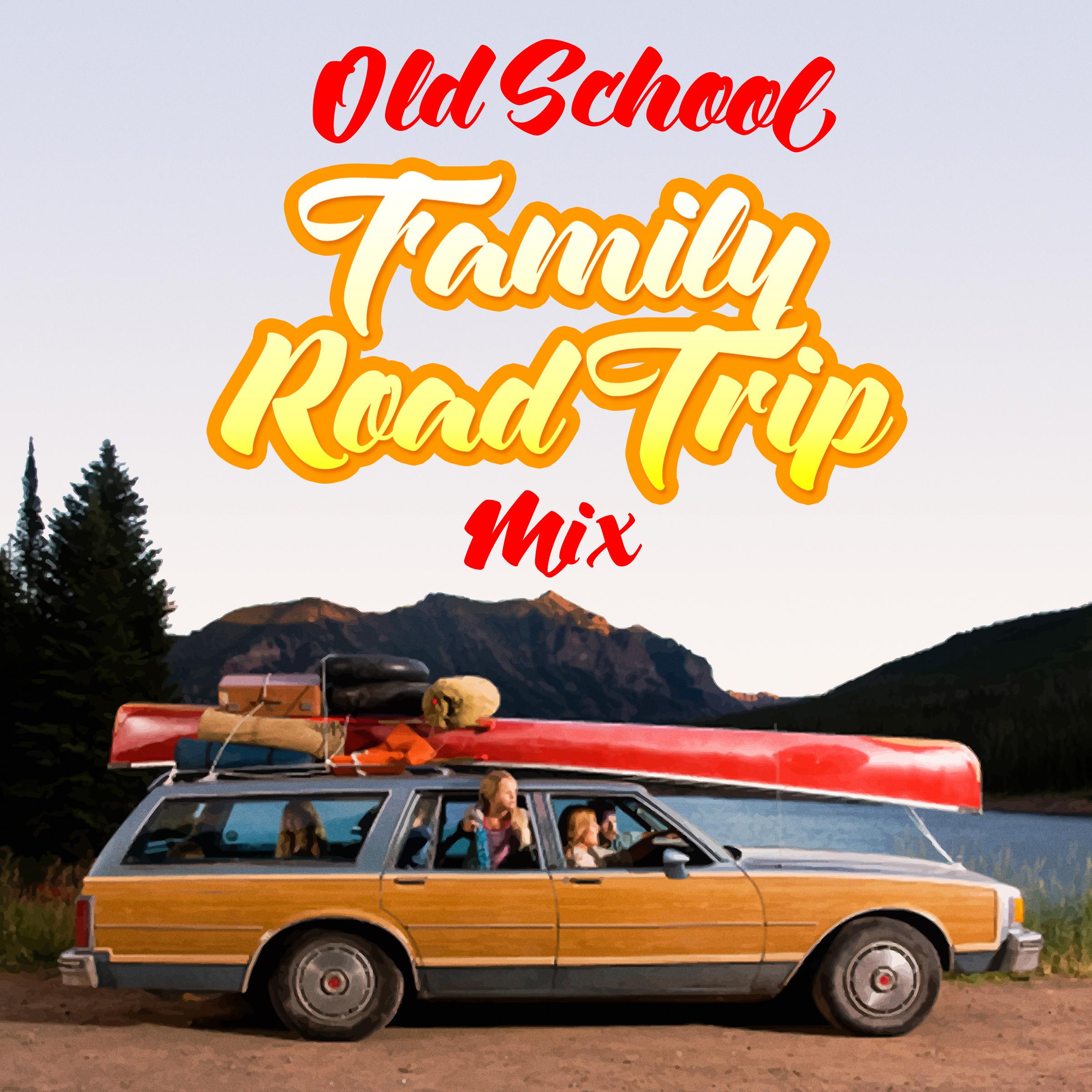 Old School Family Road Trip Mix