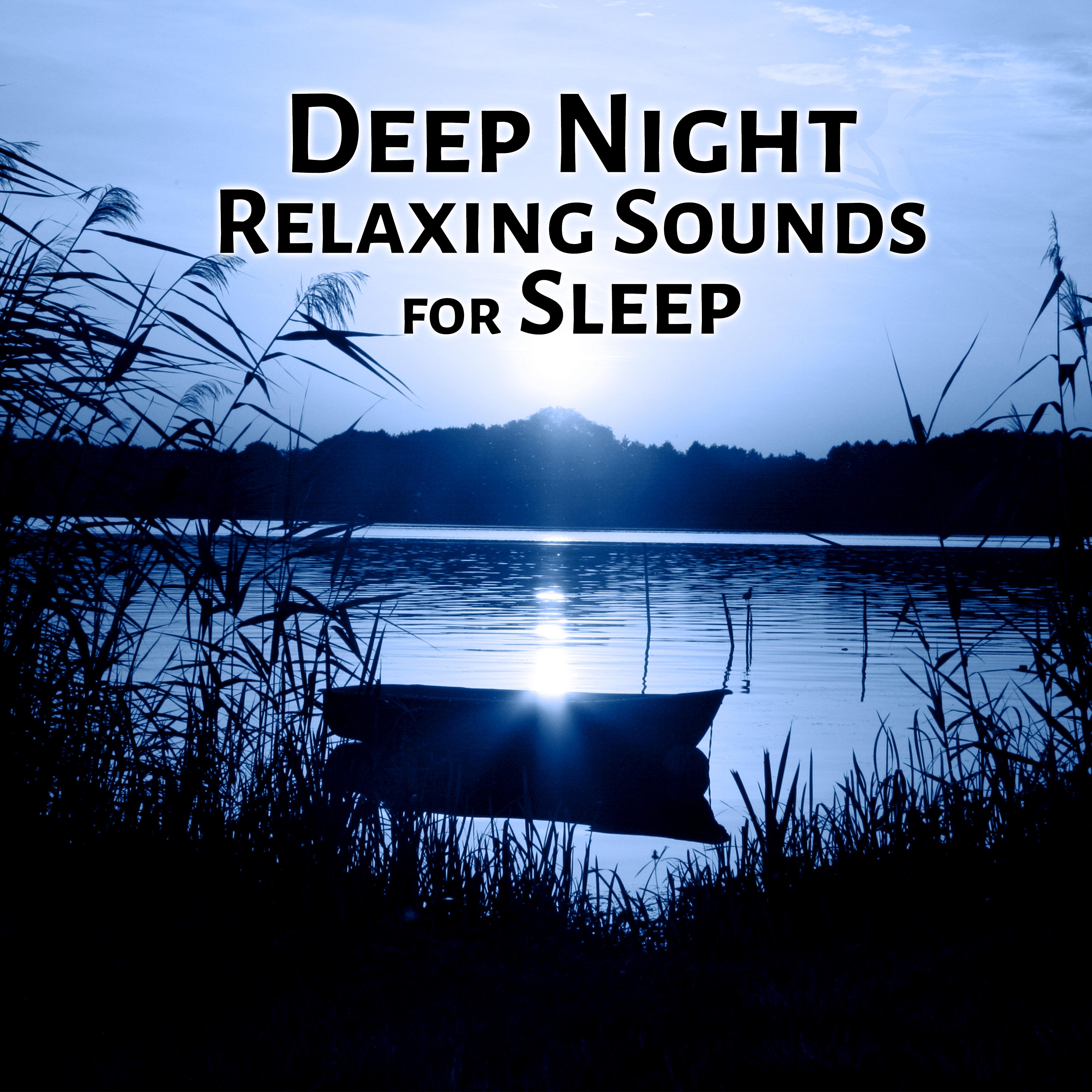 Deep Night Relaxing Sounds for Sleep  Night Inspiration, Sleep Well, Wave Sounds, Bedtime, Calm Night, Meditation and Sleep, Deep Relaxation