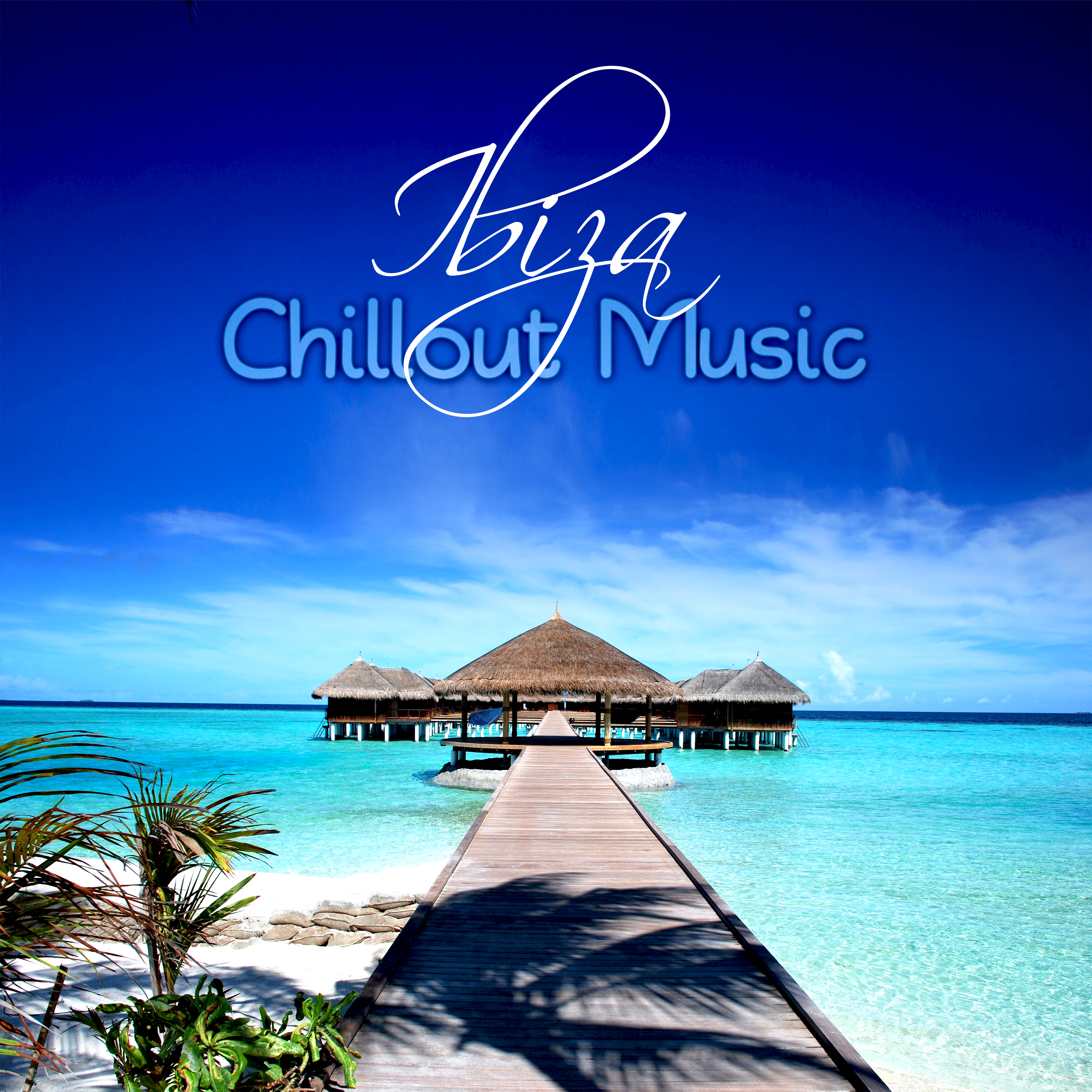 Ibiza Chillout Music  Party Hard, Buddga Lounge, Bar Music, Music to Chill Out, Paradise Island Relaxation