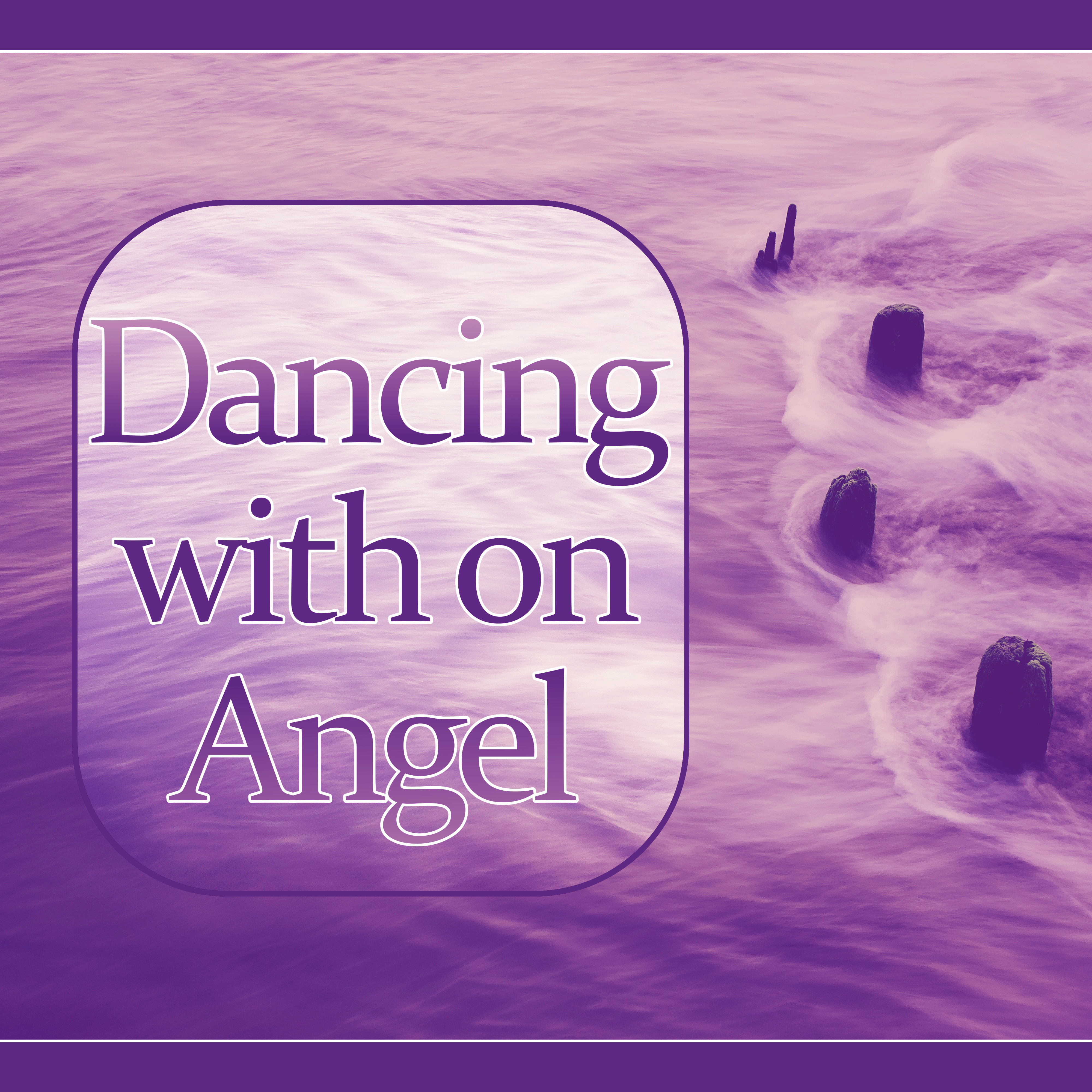 Dancing with on Angel - Sleep Meditation Music and Bedtime Songs to Help You Relax, Meditate, Rest, Destress