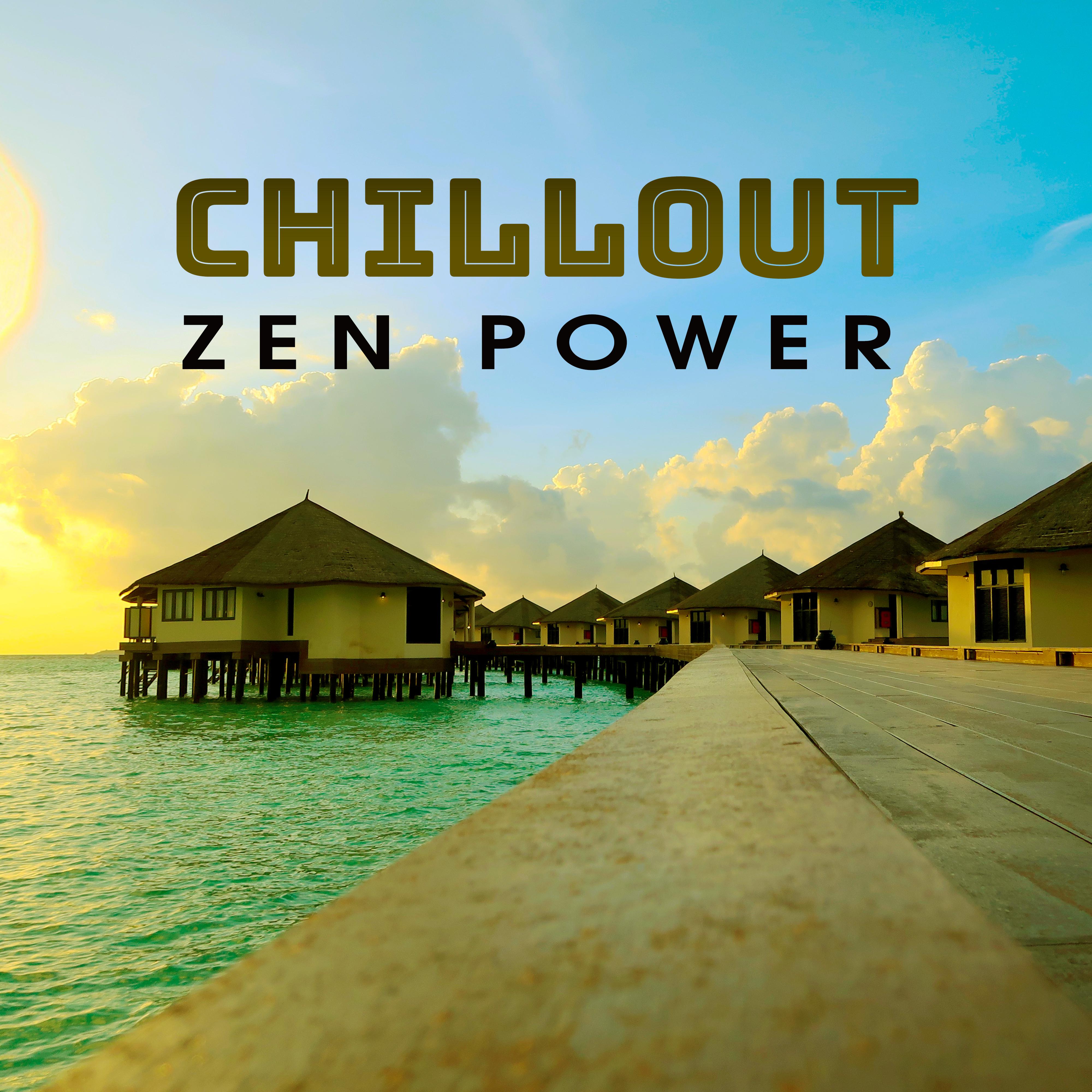 Chillout Zen Power  Peaceful Chillout, Music for Yoga, Meditation, Relaxation, Rest, Godd Vibes Only