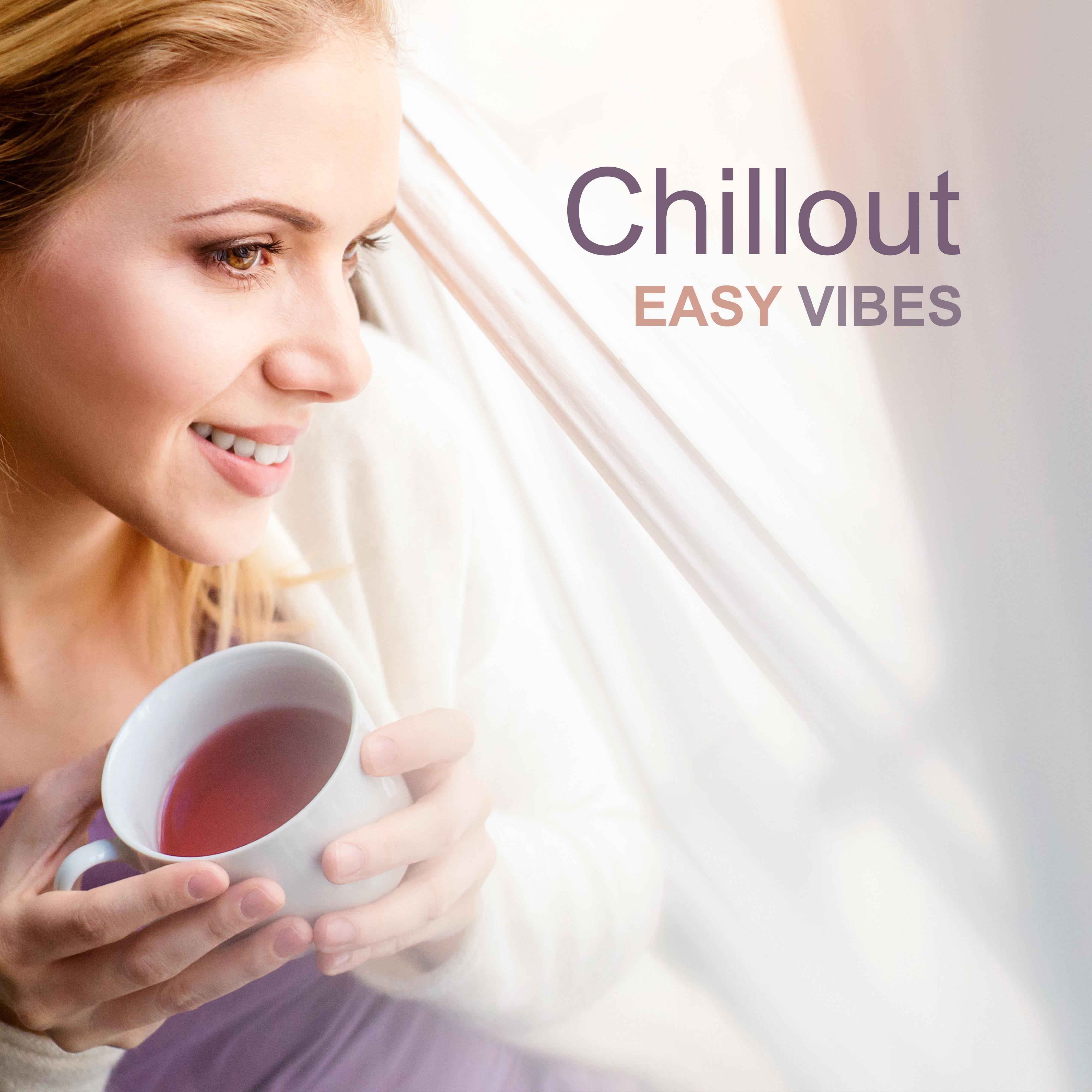 Chillout Easy Vibes  Relax  Chill, Good Vibes Only, Chill Out 2017, Electronic Music