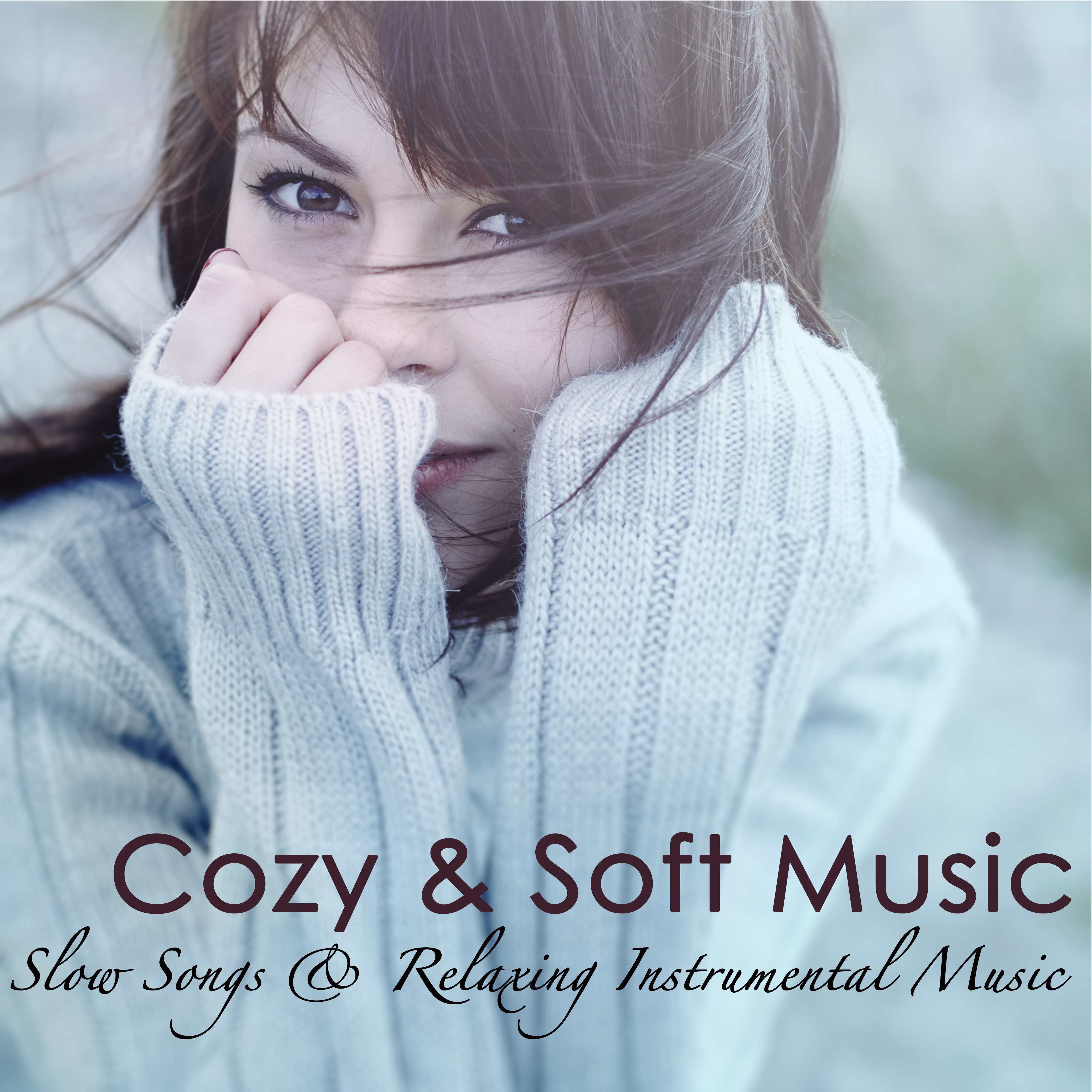 Cozy  Soft Music  Slow Songs  Relaxing Instrumental Music to Warm You on Winter Time