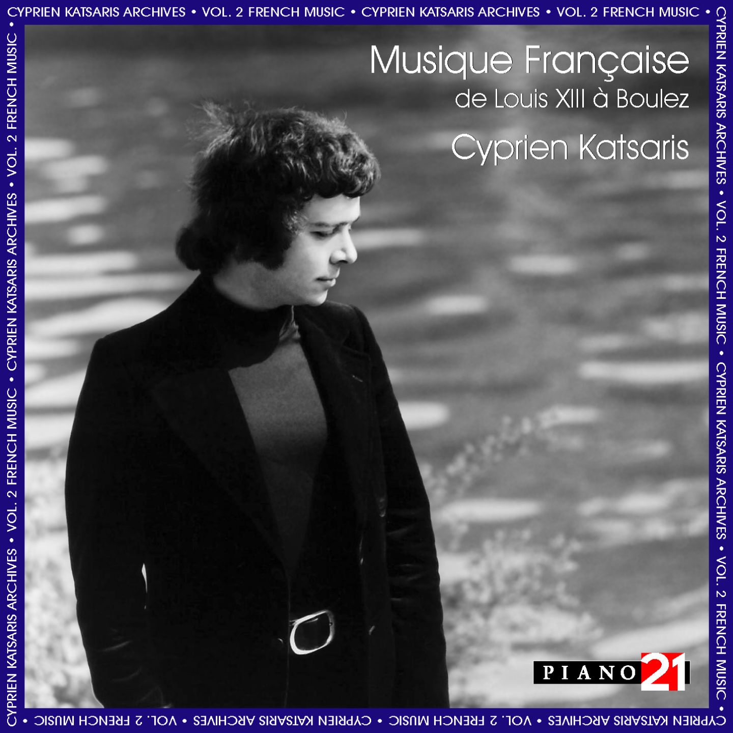 French Music, Vol. 2: Satie, Ravel, Poulenc, Messiaen, Boulez... (Cyprien Katsaris Archives, World Premiere Recordings)