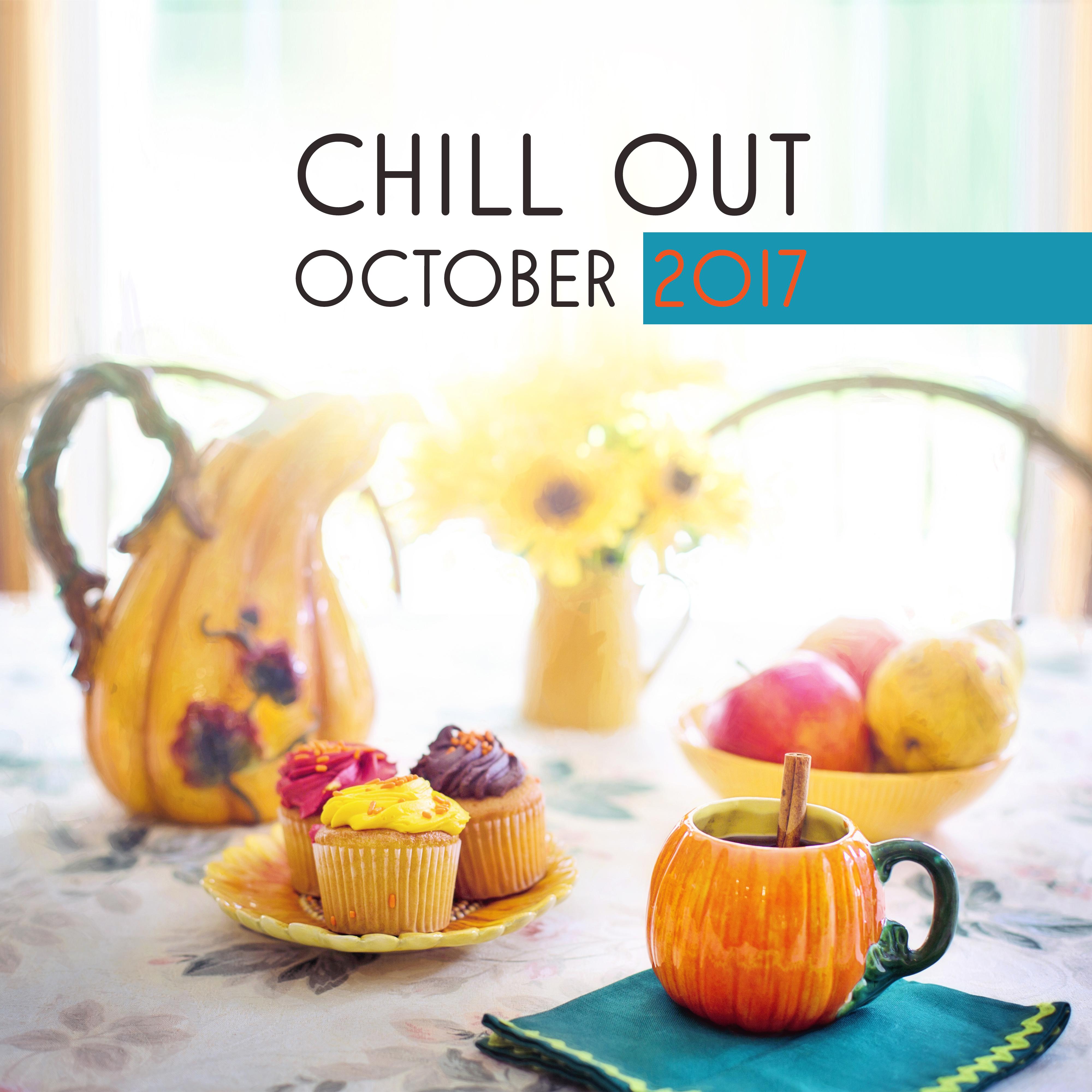 Chill Out October 2017  The Best of Chill Out 2017, Ambient, Lounge, Ibiza Club, Relax, Party Music, Dance