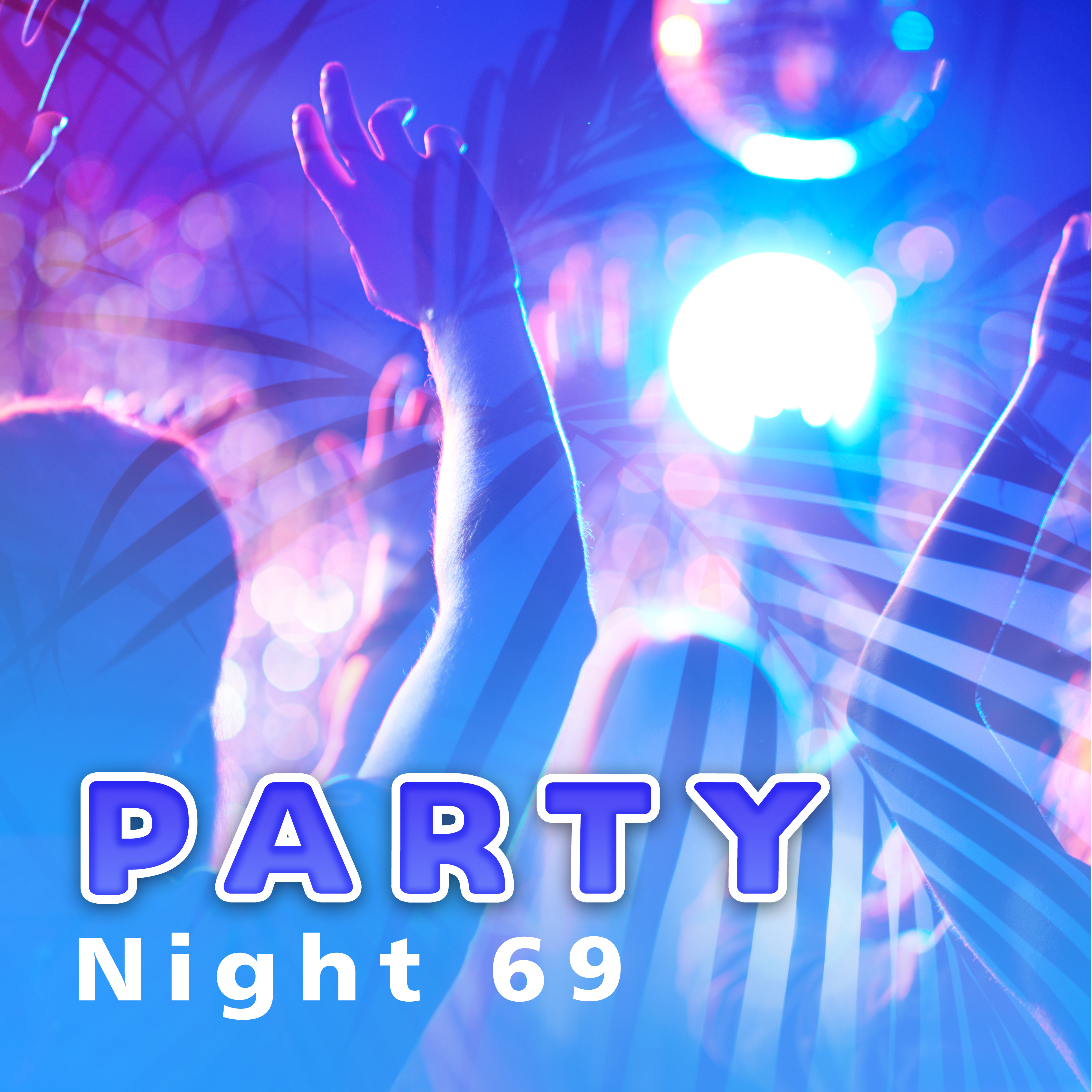 Party Night 69  Ibiza Dance Party,  Vibes, Dancefloor, Ambient Summer, Chillout Hits, Ibiza 2017,  Music