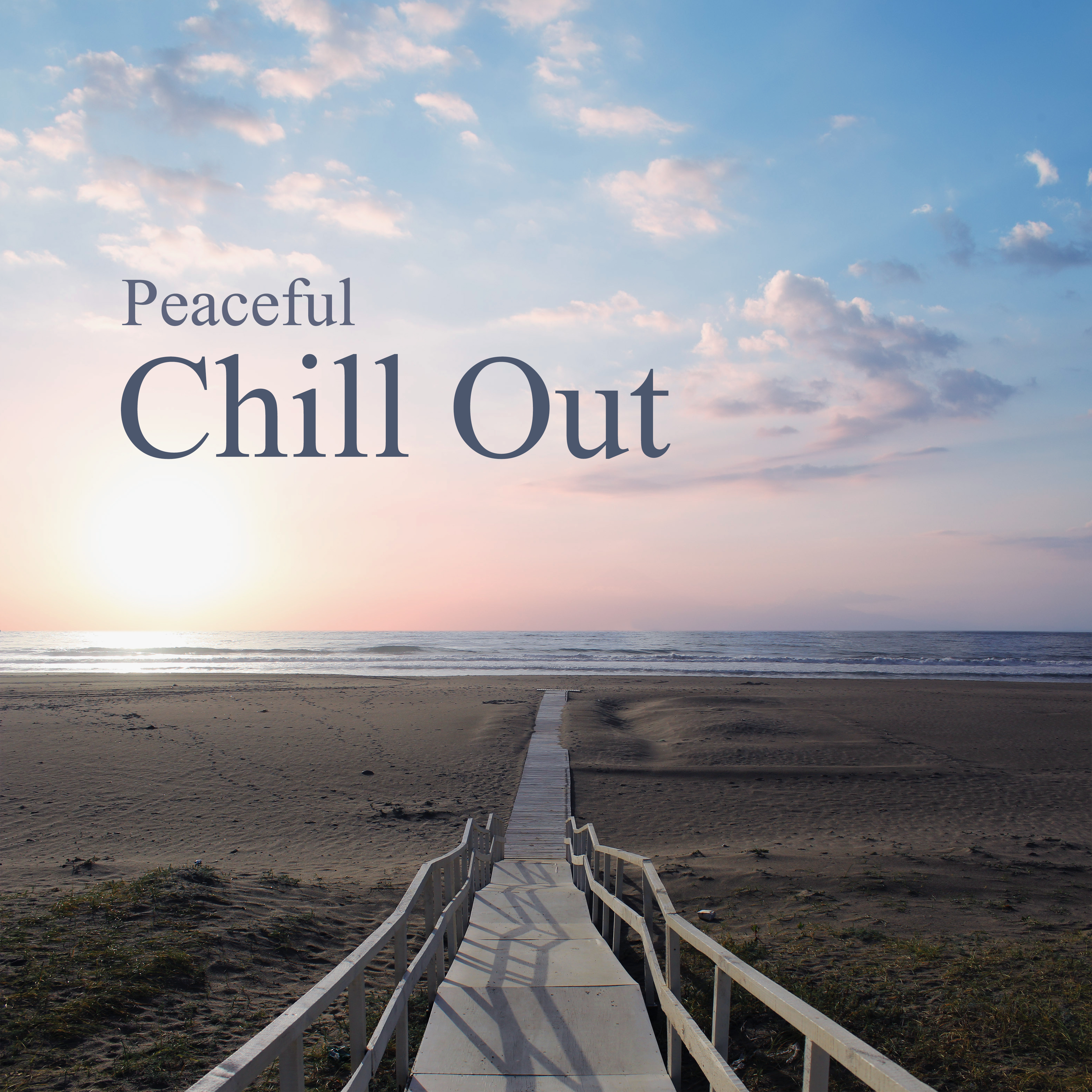 Peaceful Chill Out  Pure Waves, Ocean Dreams, Beach Chill Out 2017, Relax, Stress Relief, Soft Music to Calm Down