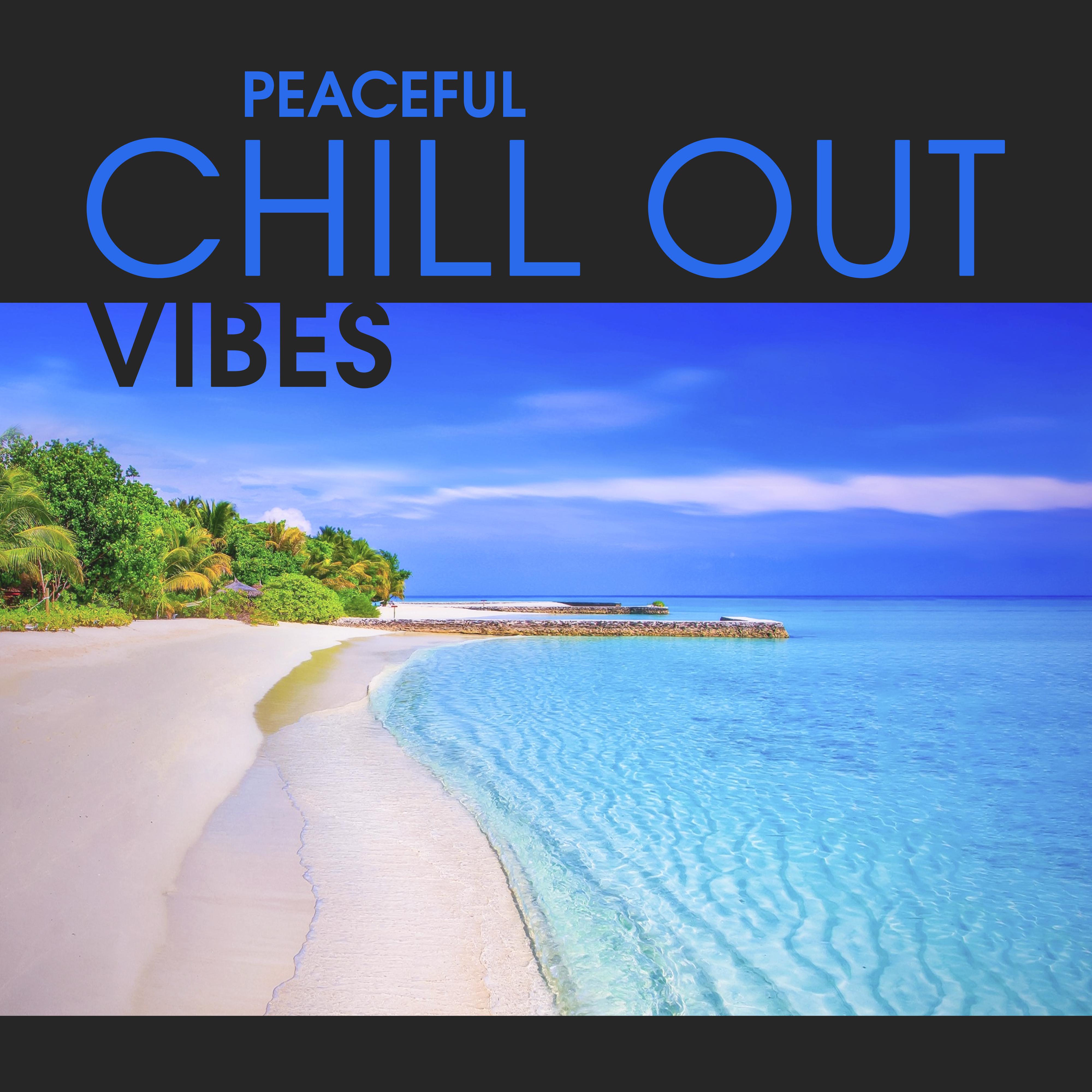 Peaceful Chill Out Vibes  Summer Songs to Relax, Inner Rest, Holiday Music, Tropical Island Sounds