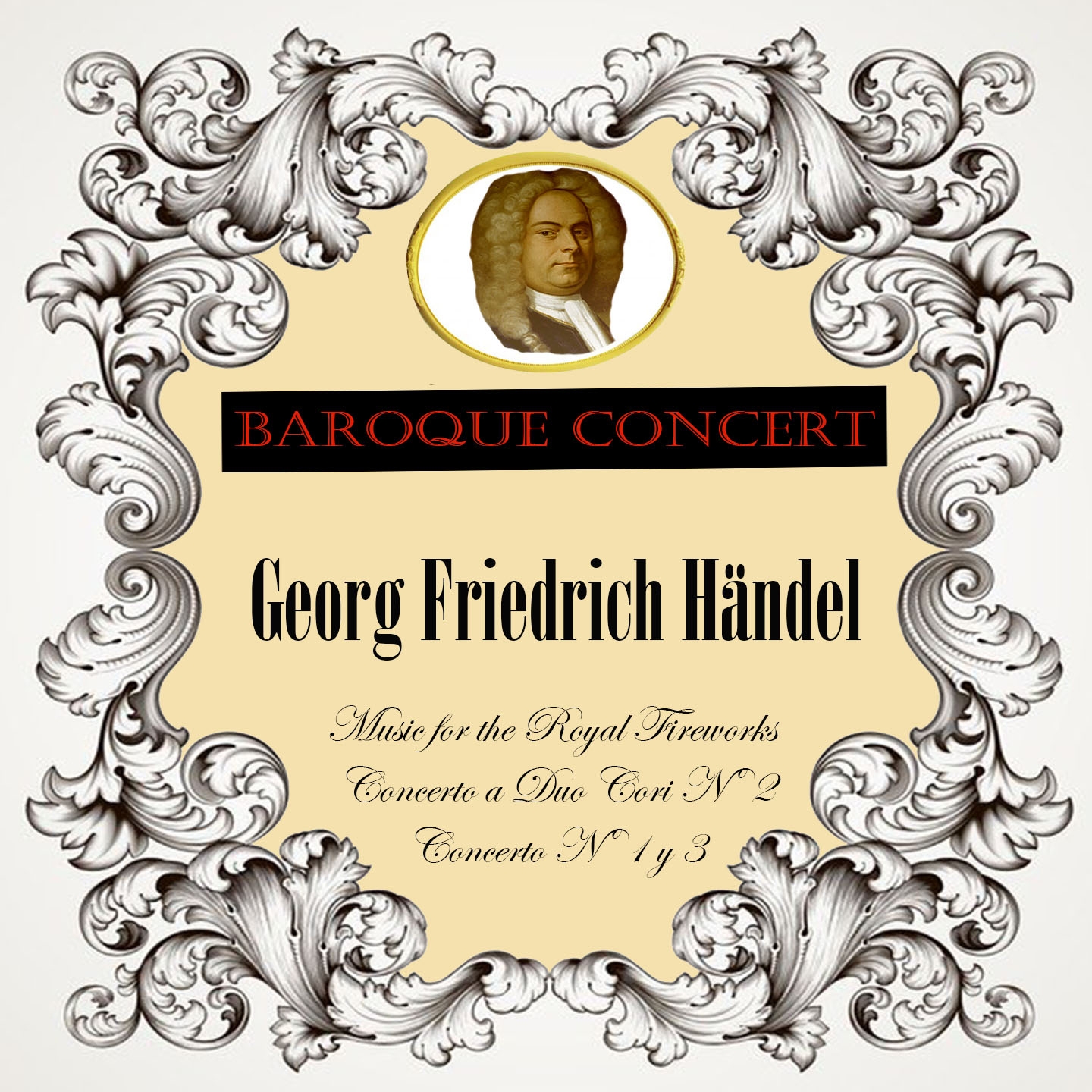 Baroque Concert, Georg Friedrich H ndel, Music for the Royal Fireworks, Concerto a Duo Cori N 2, Concerto N 1 y 3