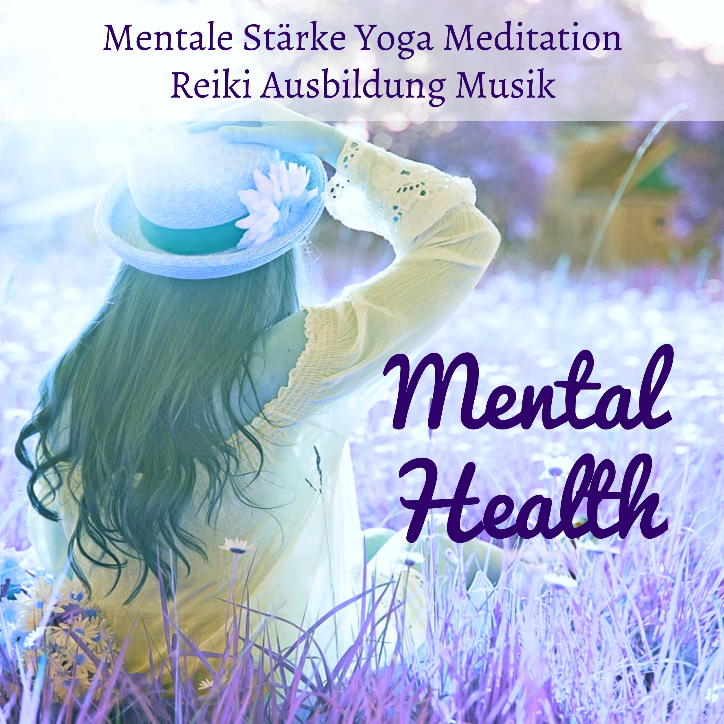 Mental Health  Mentale St rke Yoga Meditation Reiki Ausbildung Musik mit Natur Instrumental Entspannung Ljud