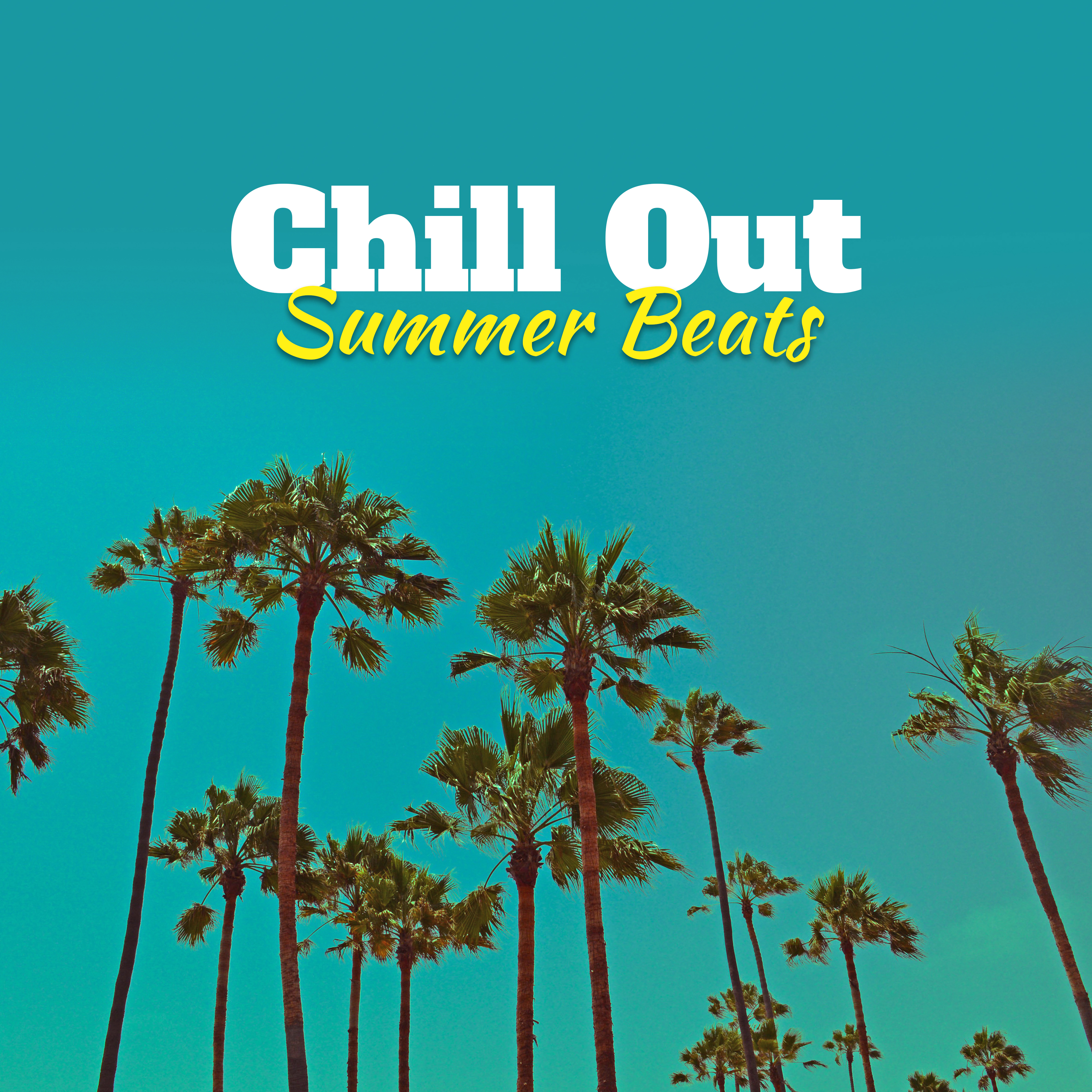 Chill Out Summer Beats  Best Chill Out Vibes, Summer Lounge, Beach Music to Relax, Soft Sounds