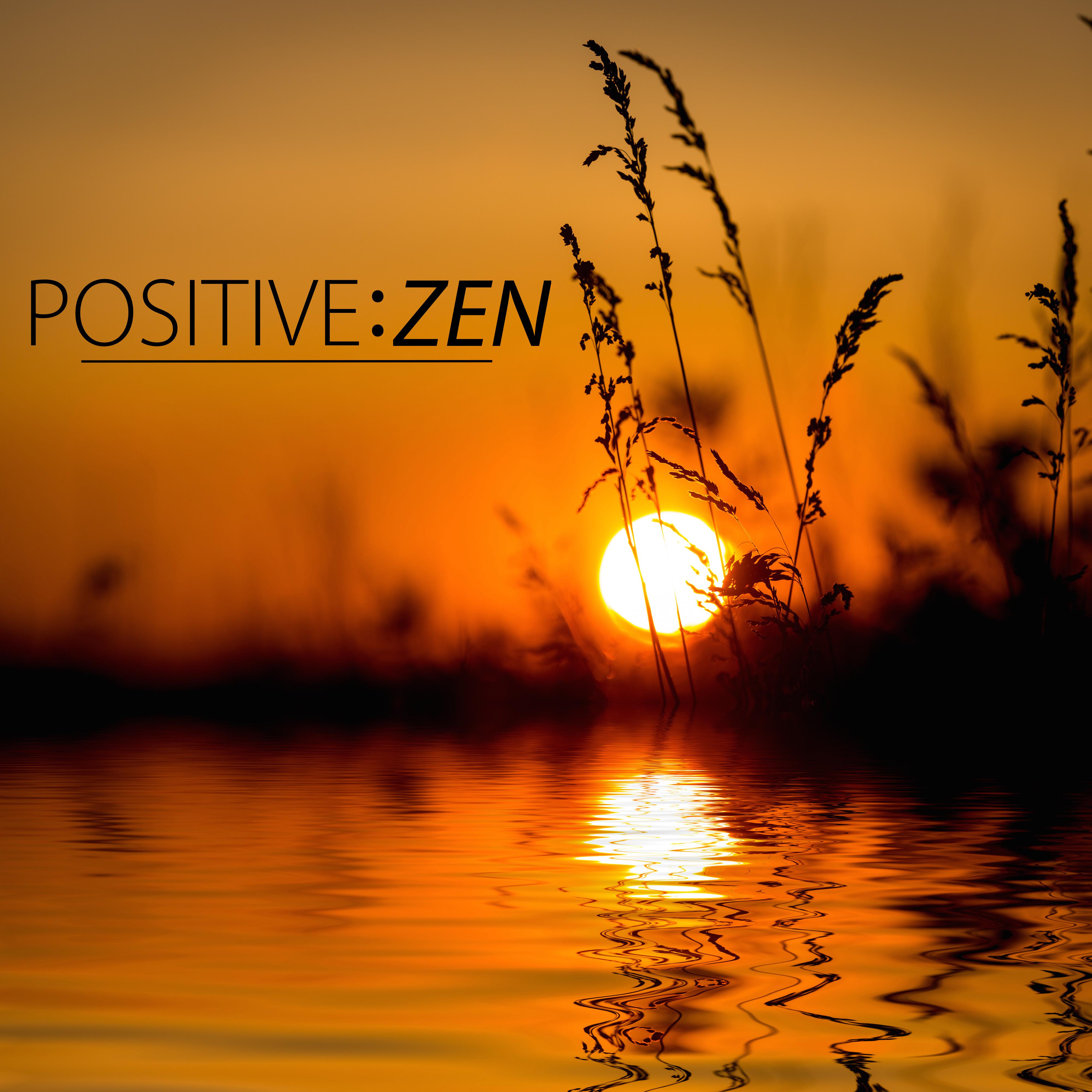 Positive Zen  Zen Meditation Music  Oriental Sounds for Positive Thinking and Vital Energy
