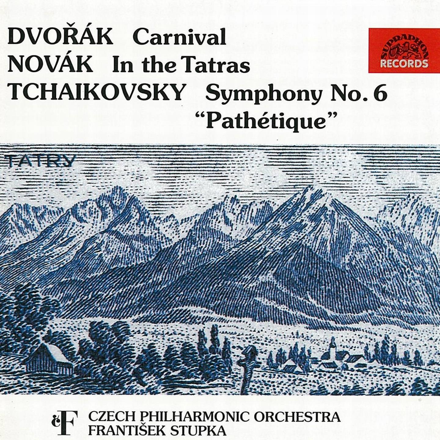 Dvoa k: Carnival  Nova k: In the Tatras  Tchaikovsky: Symphony No. 6 " Pathe tique"