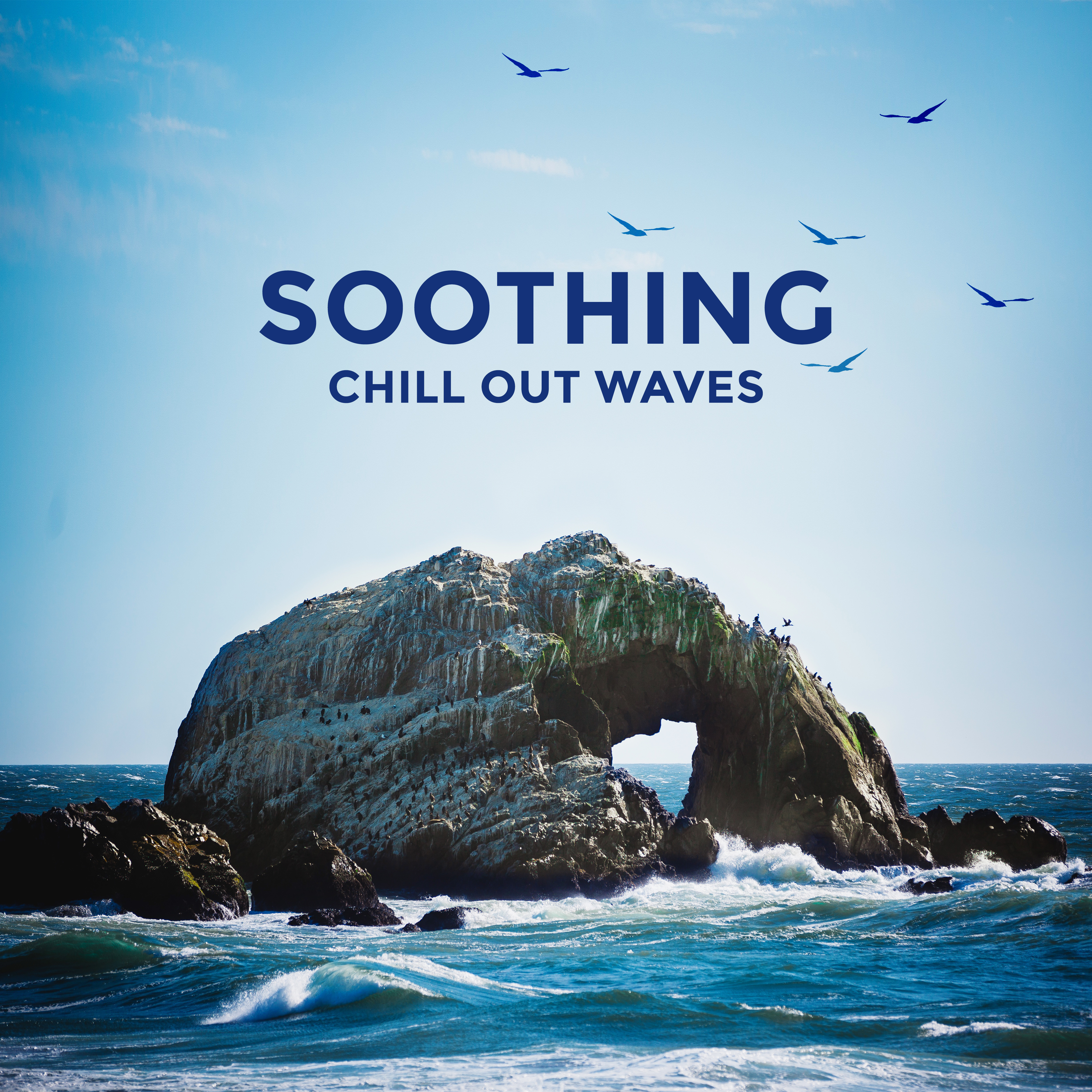 Soothing Chill Out Waves  Music to Relax, Stress Relief, Summer Beach Relaxation, Inner Peace