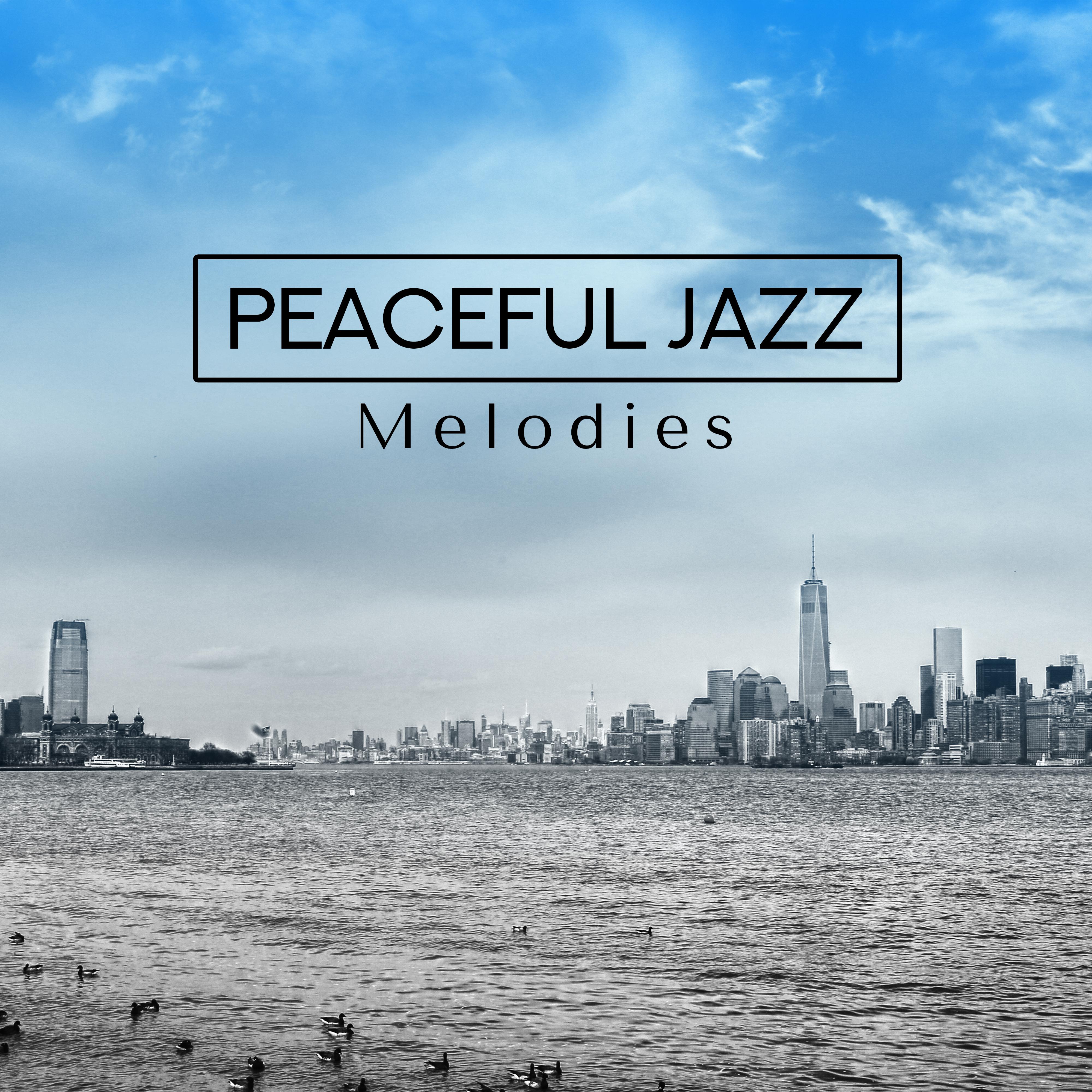 Peaceful Jazz Melodies  Calm Sounds to Relax, Evening Melodies to Rest, Jazz Music, Smooth Sounds