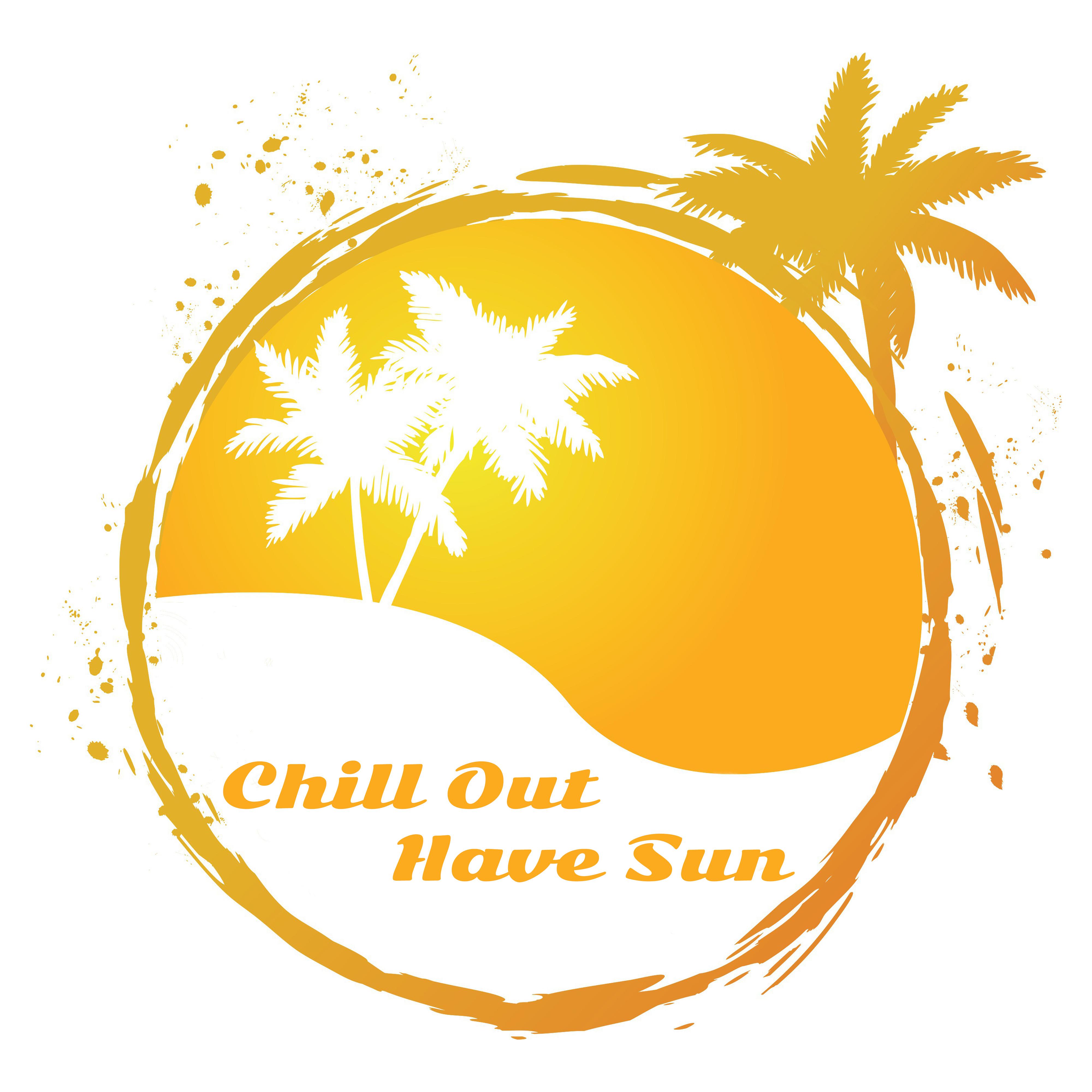 Chill Out Have Sun  Summer Lounge 2017, Chill Out Music, Ibiza, Party Hits, Relax