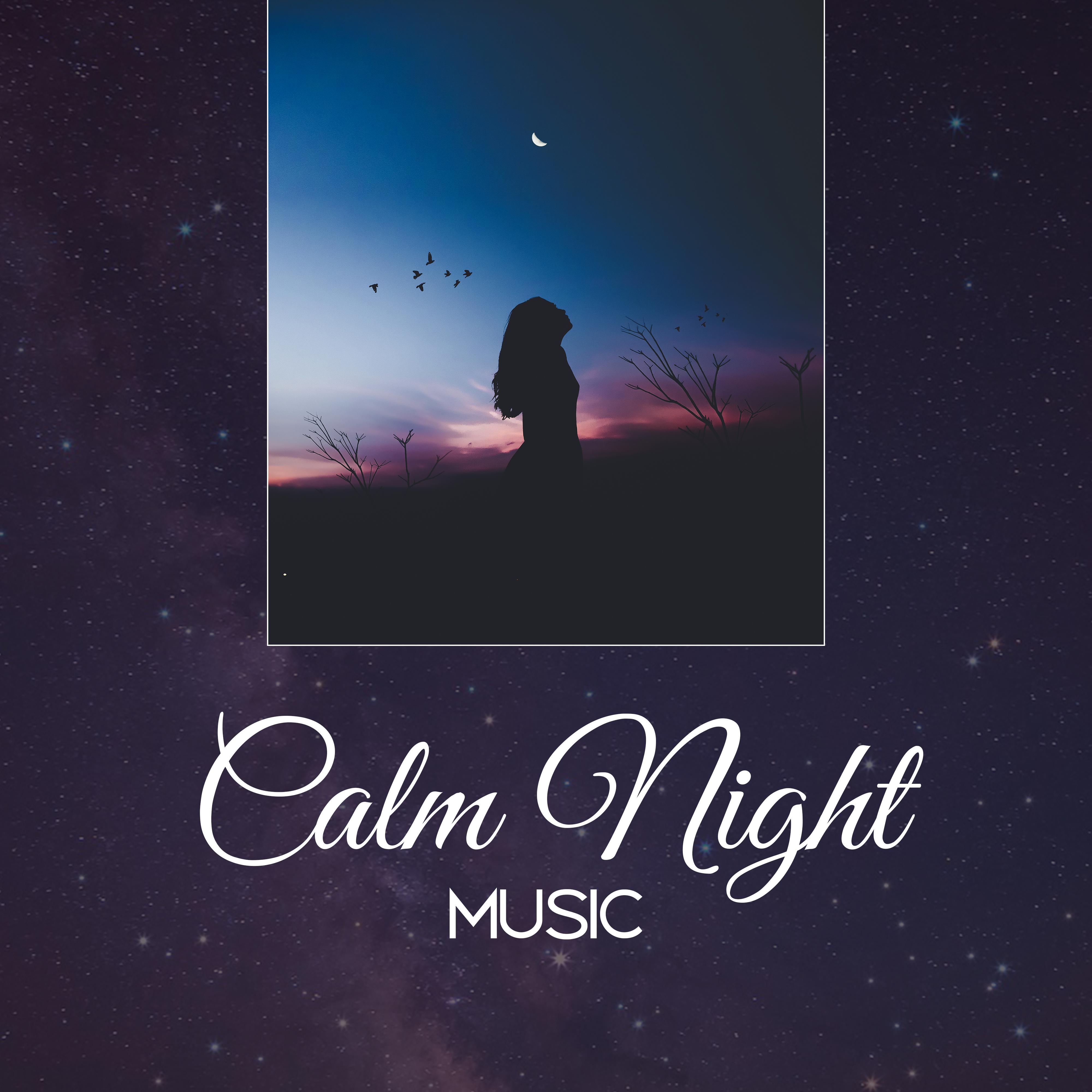 Calm Night Music  Music for Sleep, Relax  Chill, Relaxing Music 2017, Sounds of Nature