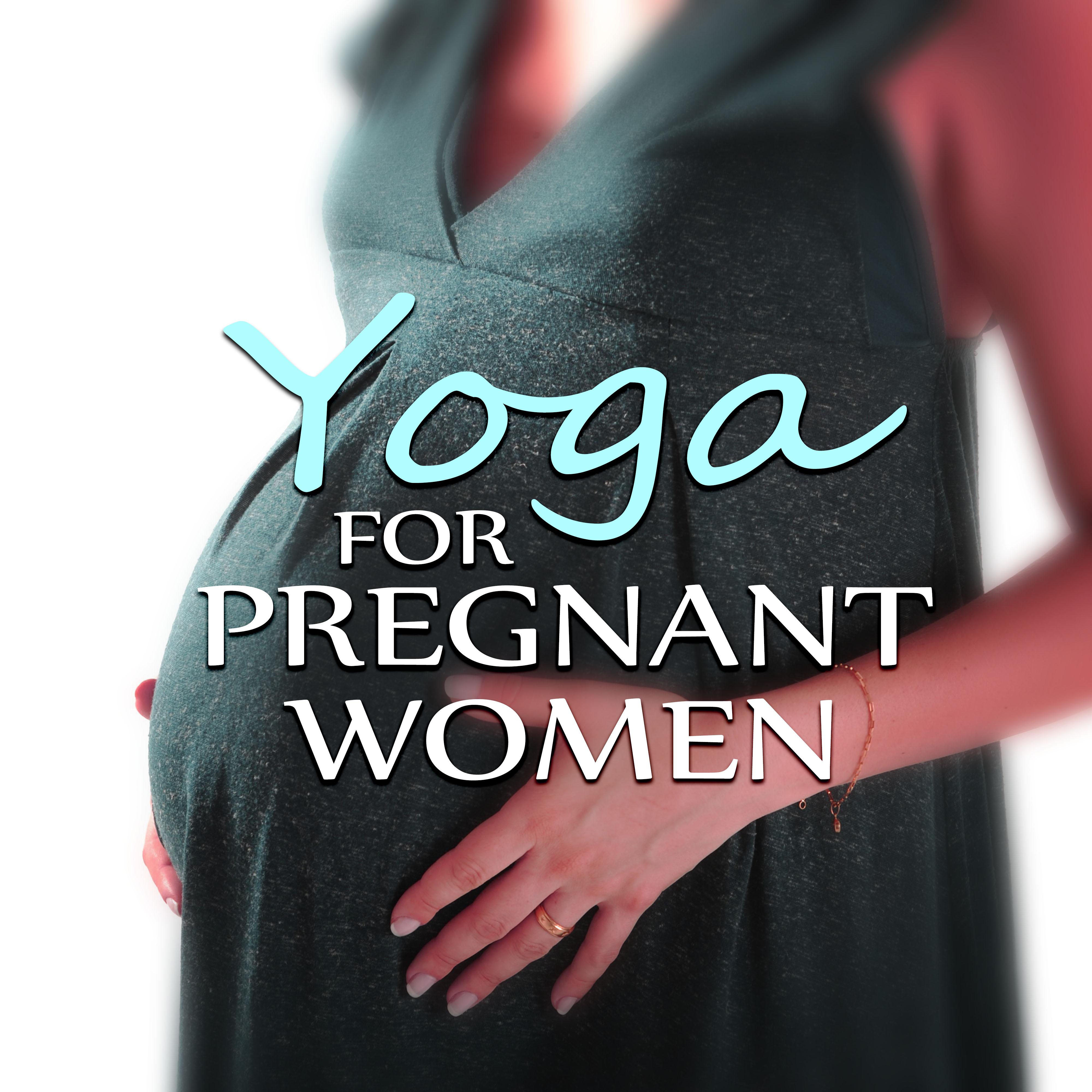 Yoga for Pregnant Women  Little You, Baby Delivery Songs of Nature, Essential Sleeping Music, Music for Natural Childbirth and Homebirth