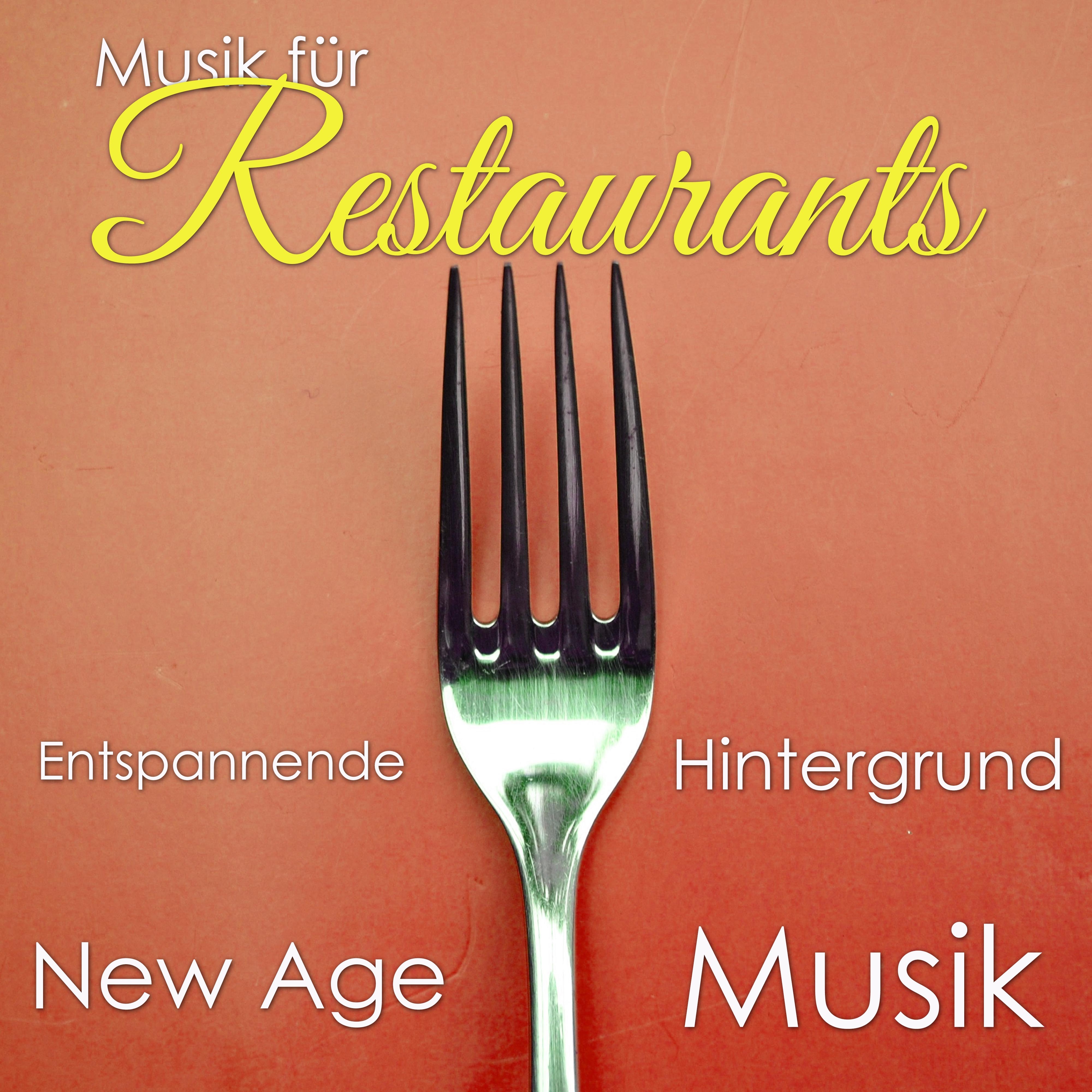 Musik fü r Restaurants: Entspannende Hintergrund New Age Musik