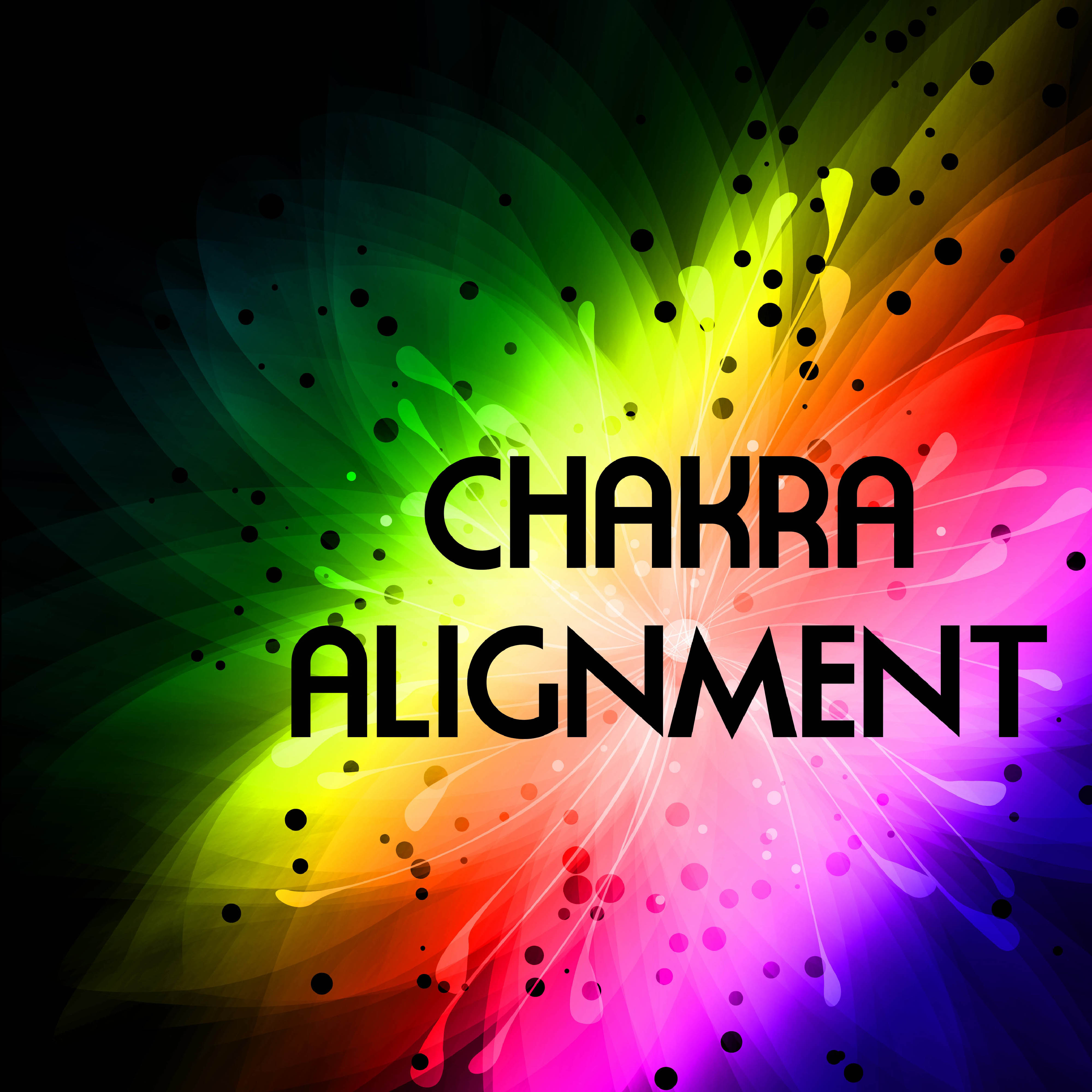 Chakra Alignment - Mind, Body & Soul