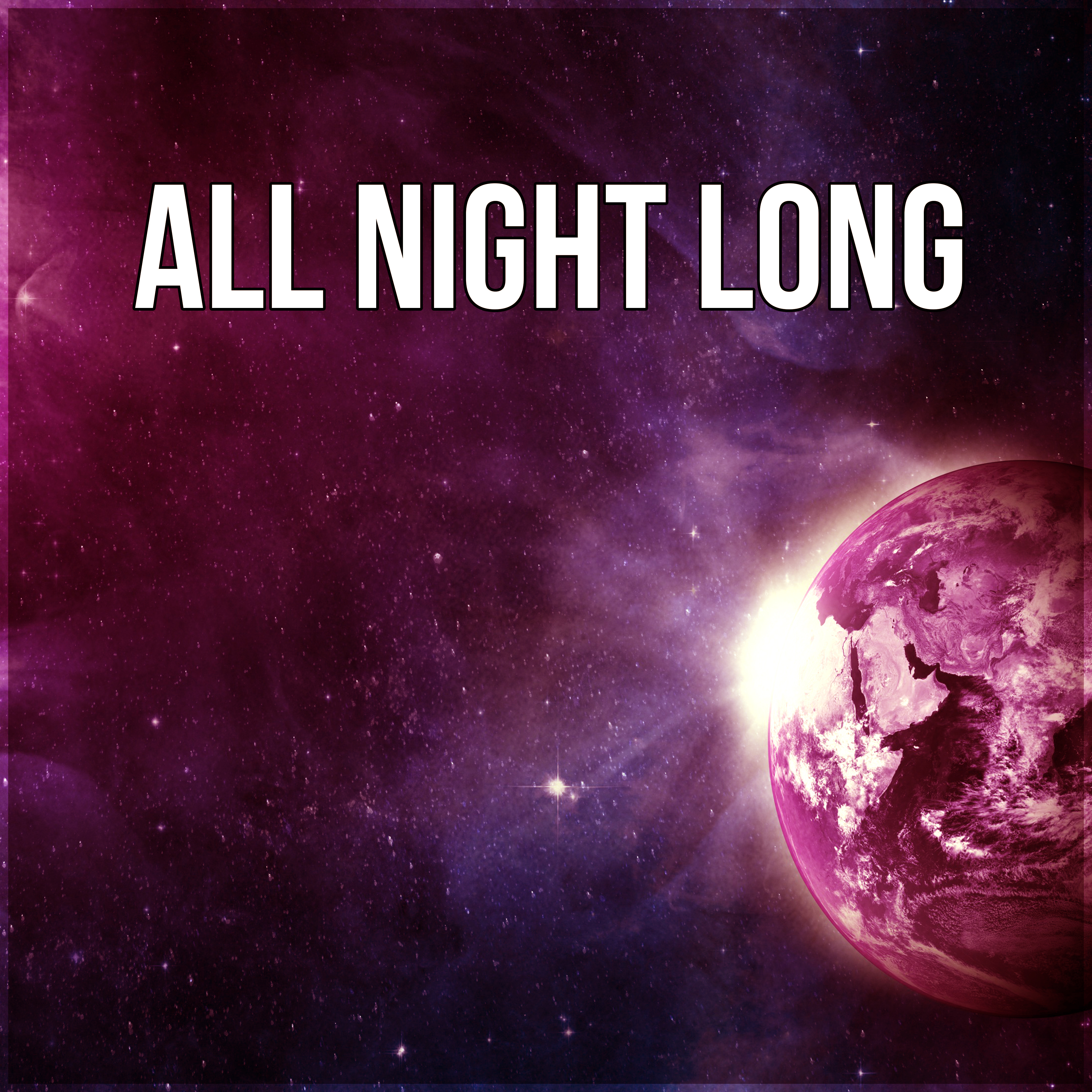 All Night Long  Keep Calm All Night, Long Sleeping Songs to Help You Relax at Night, Massage Therapy