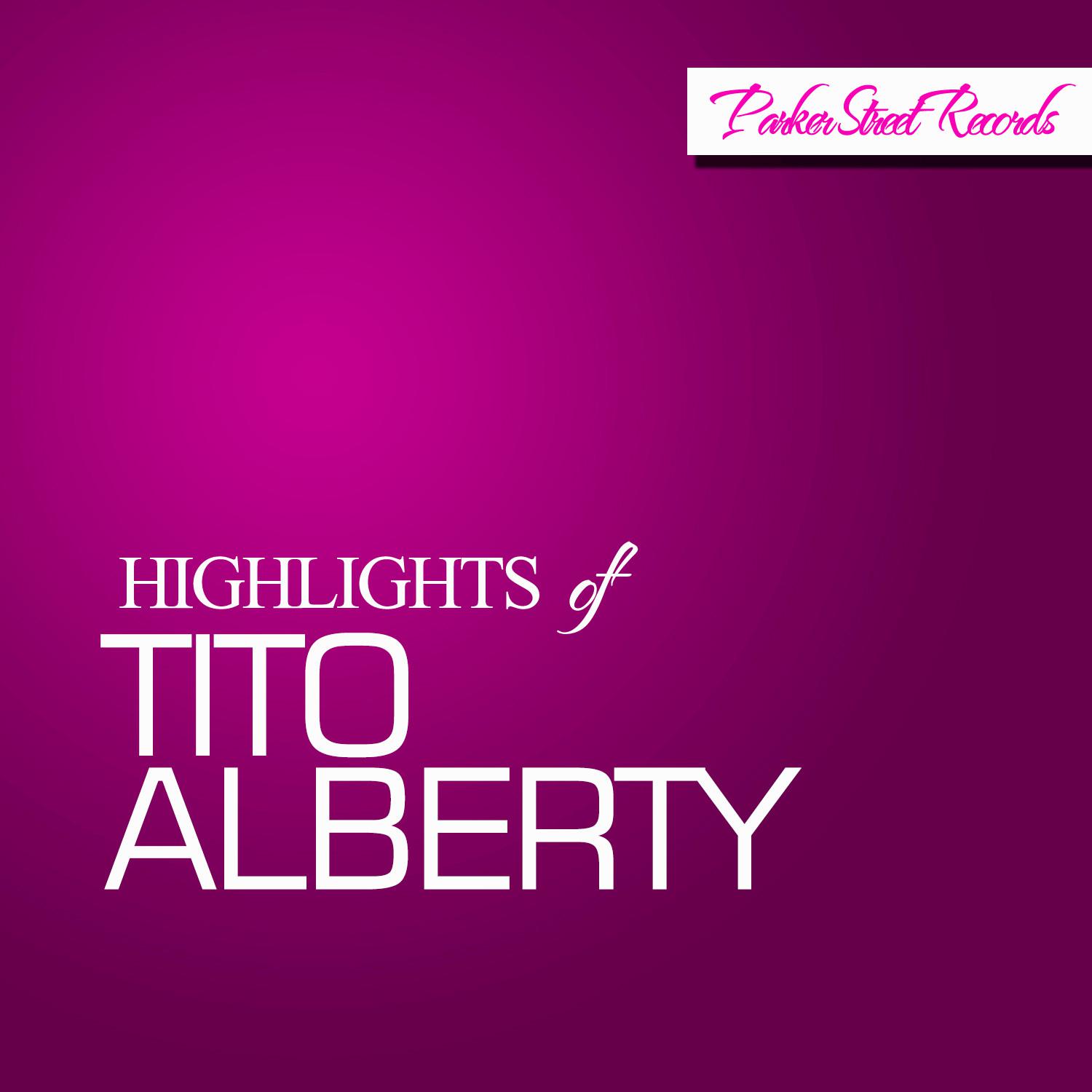 Highlights Of Tito Alberty