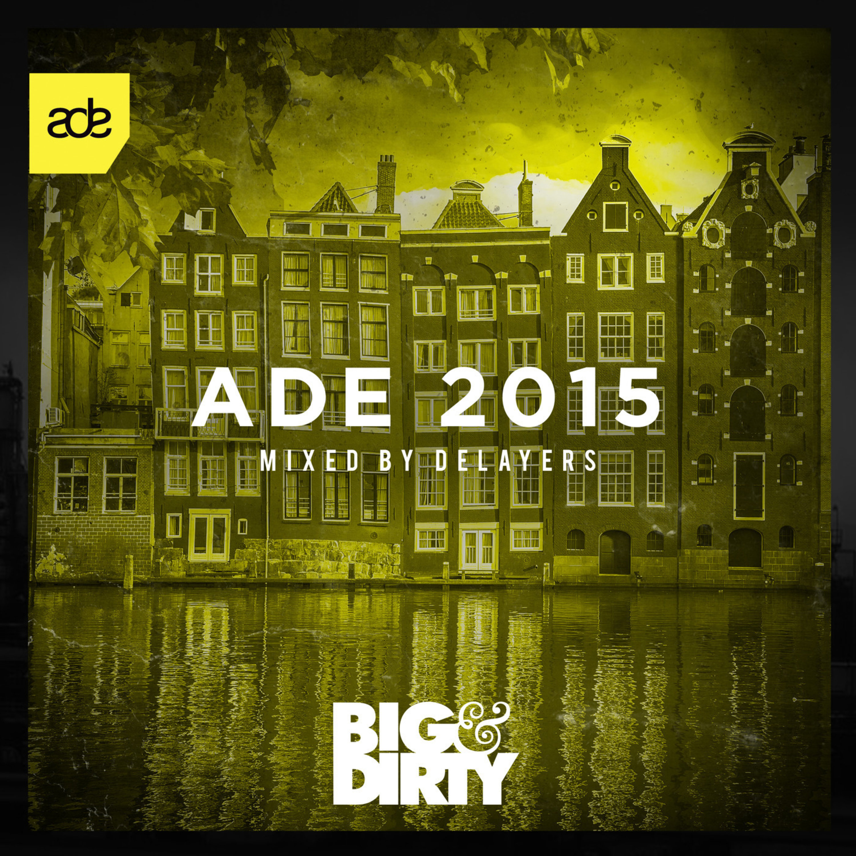 Big & Dirty ADE 2015