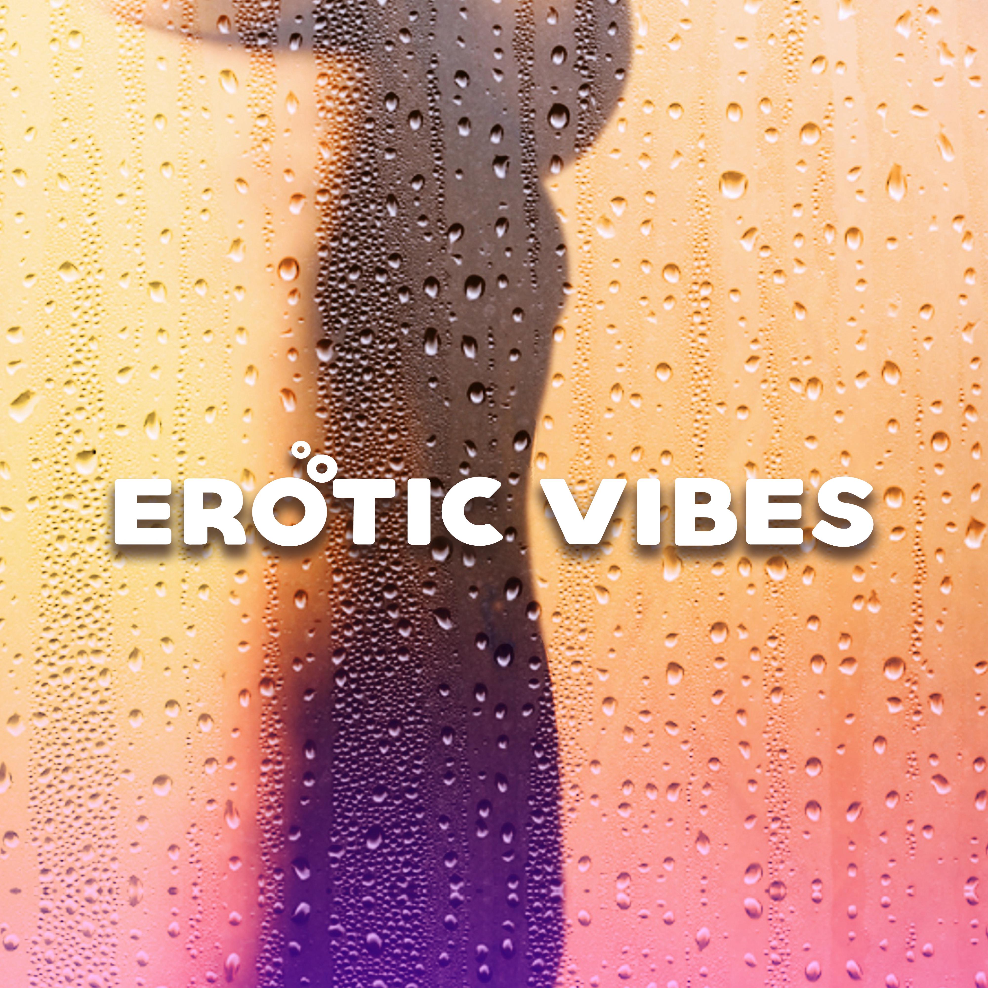 Erotic Vibes  Sensual Chill,  Music, Pleasure, Tantric , Orgasm, Lounge