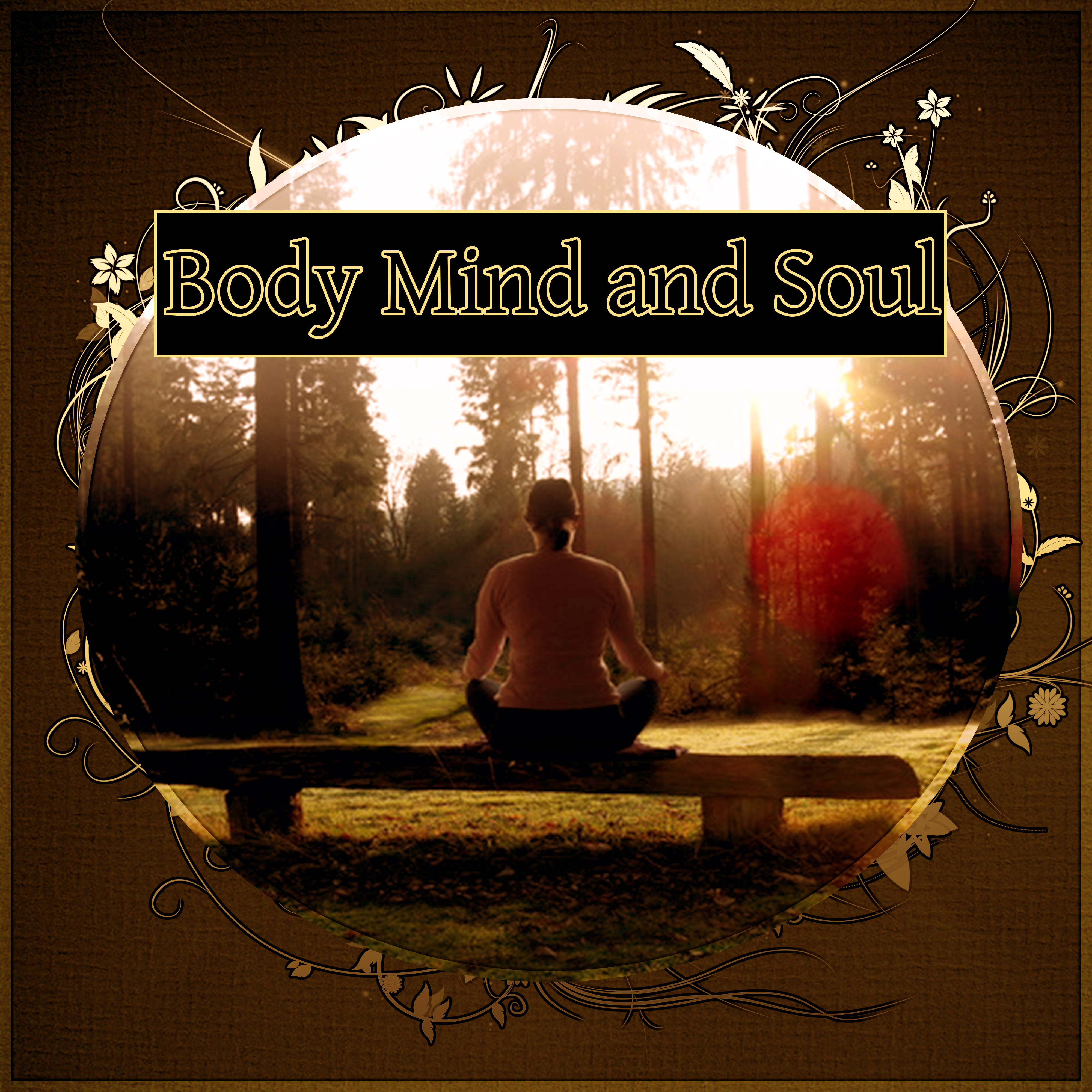 Body Mind and Soul - Emotional Health, Mindfulness Exercises, Relaxation Meditation, Yoga Music