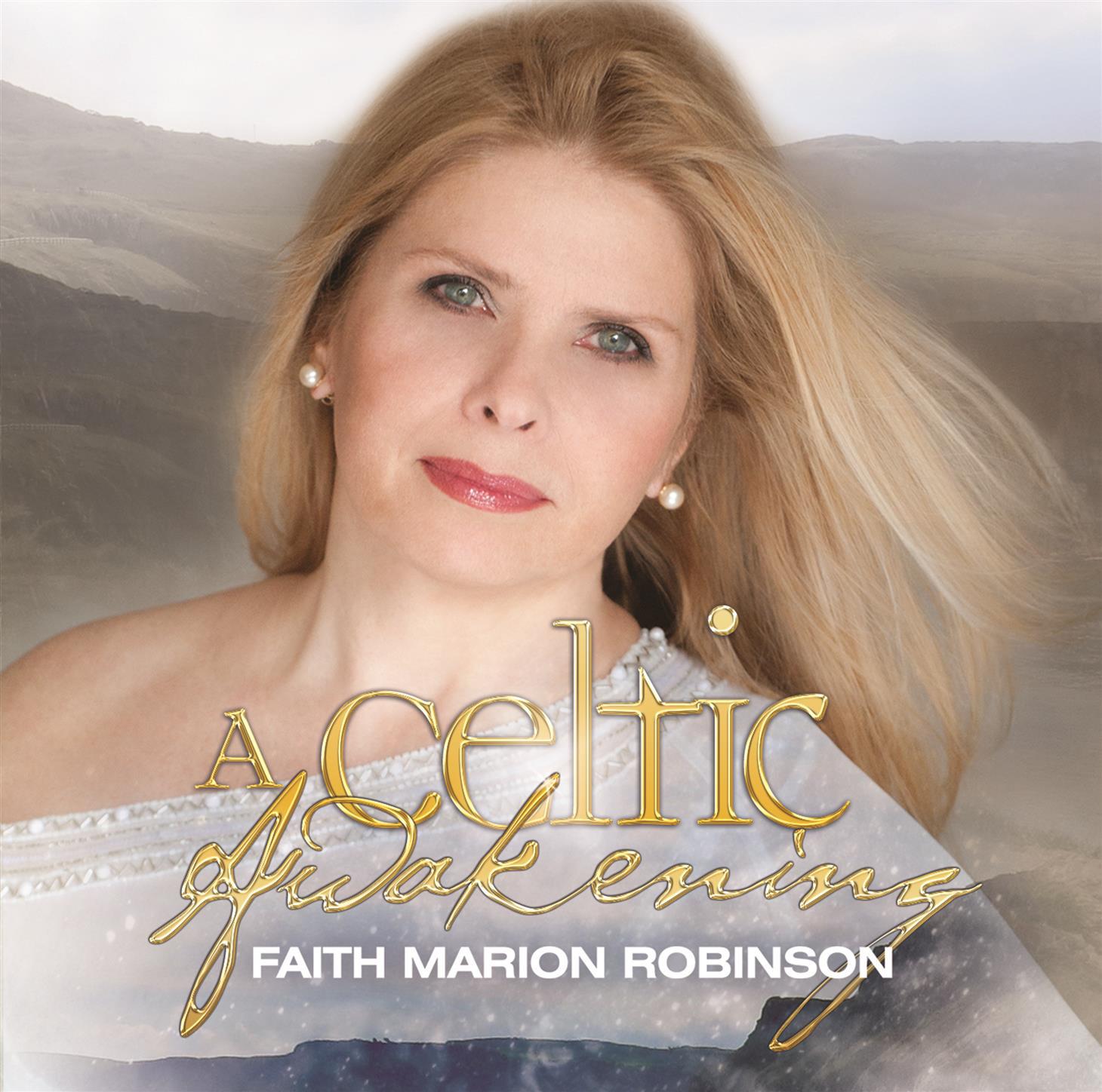 A Celtic Awakening with Faith Marion Robinson