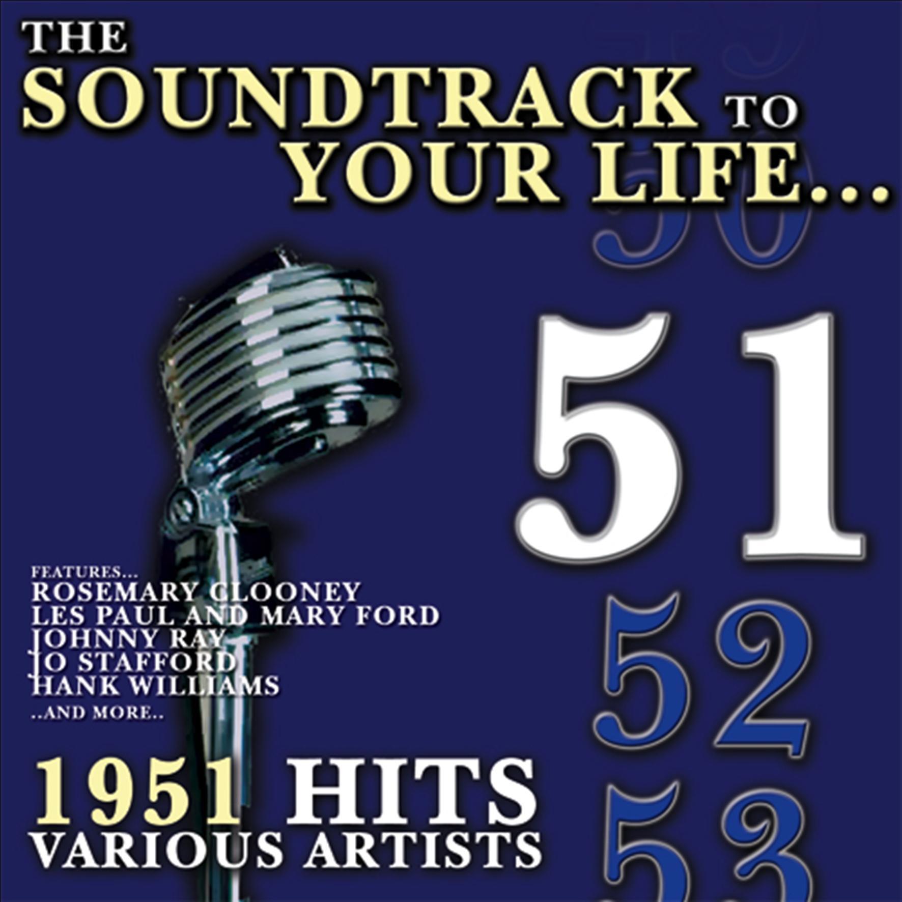 The Soundtrack to Your Life:1951 Hits