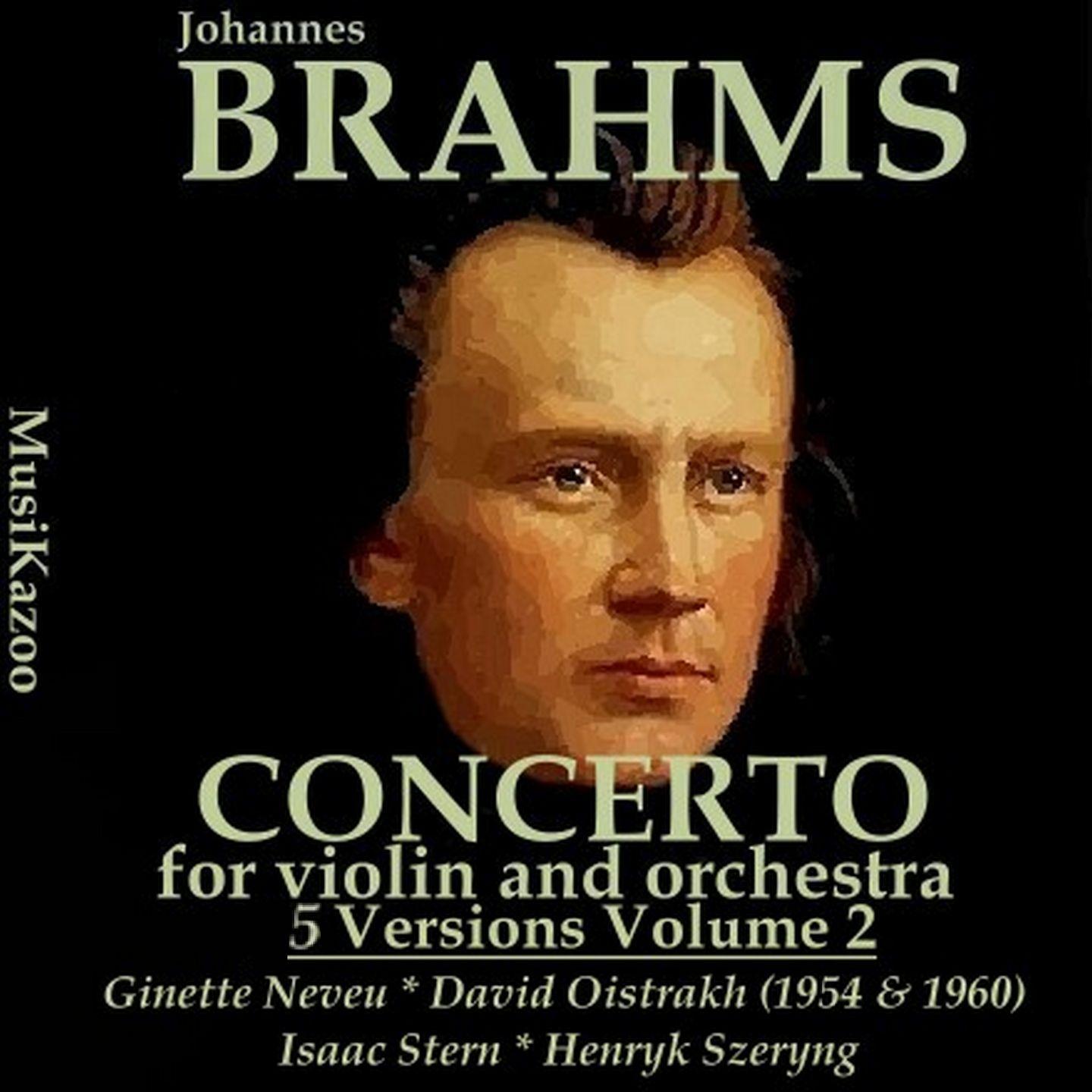 Brahms, Vol. 4 : Concerto for Violin and Orchestra - Five Versions