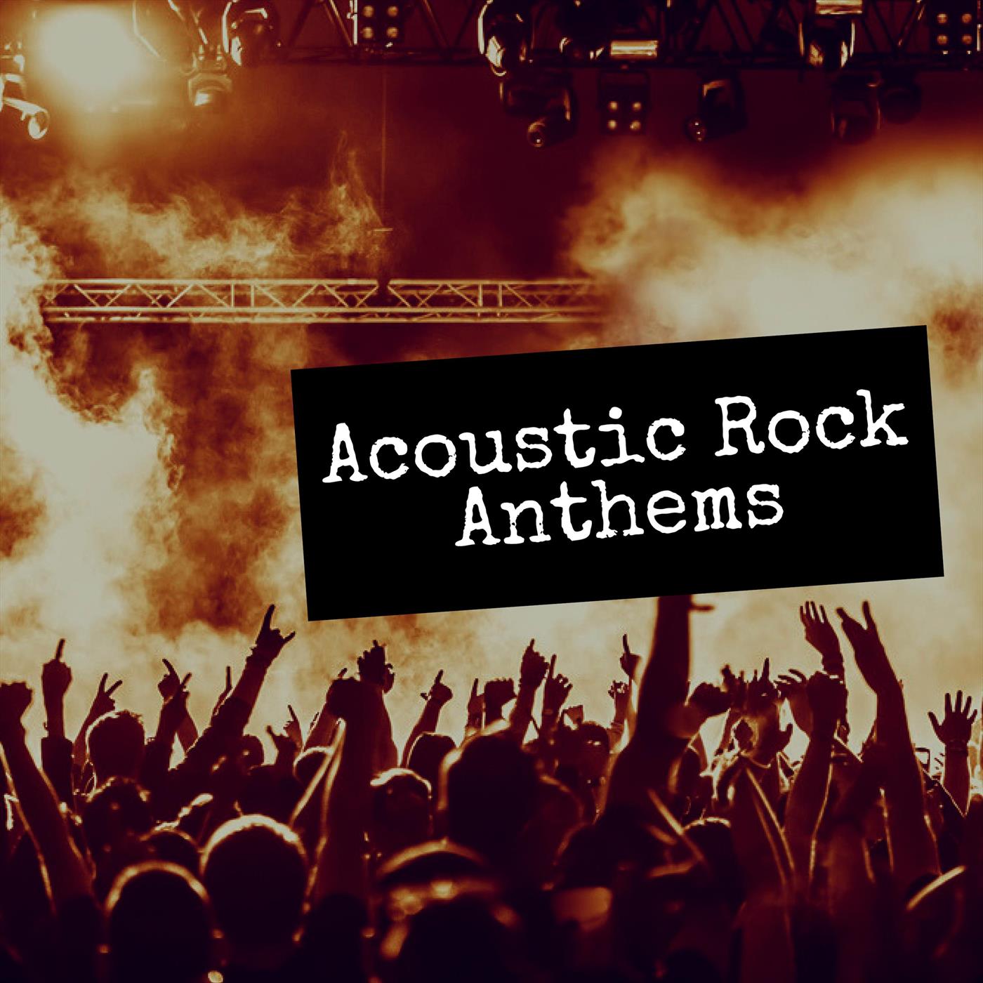 Acoustic Rock Anthems