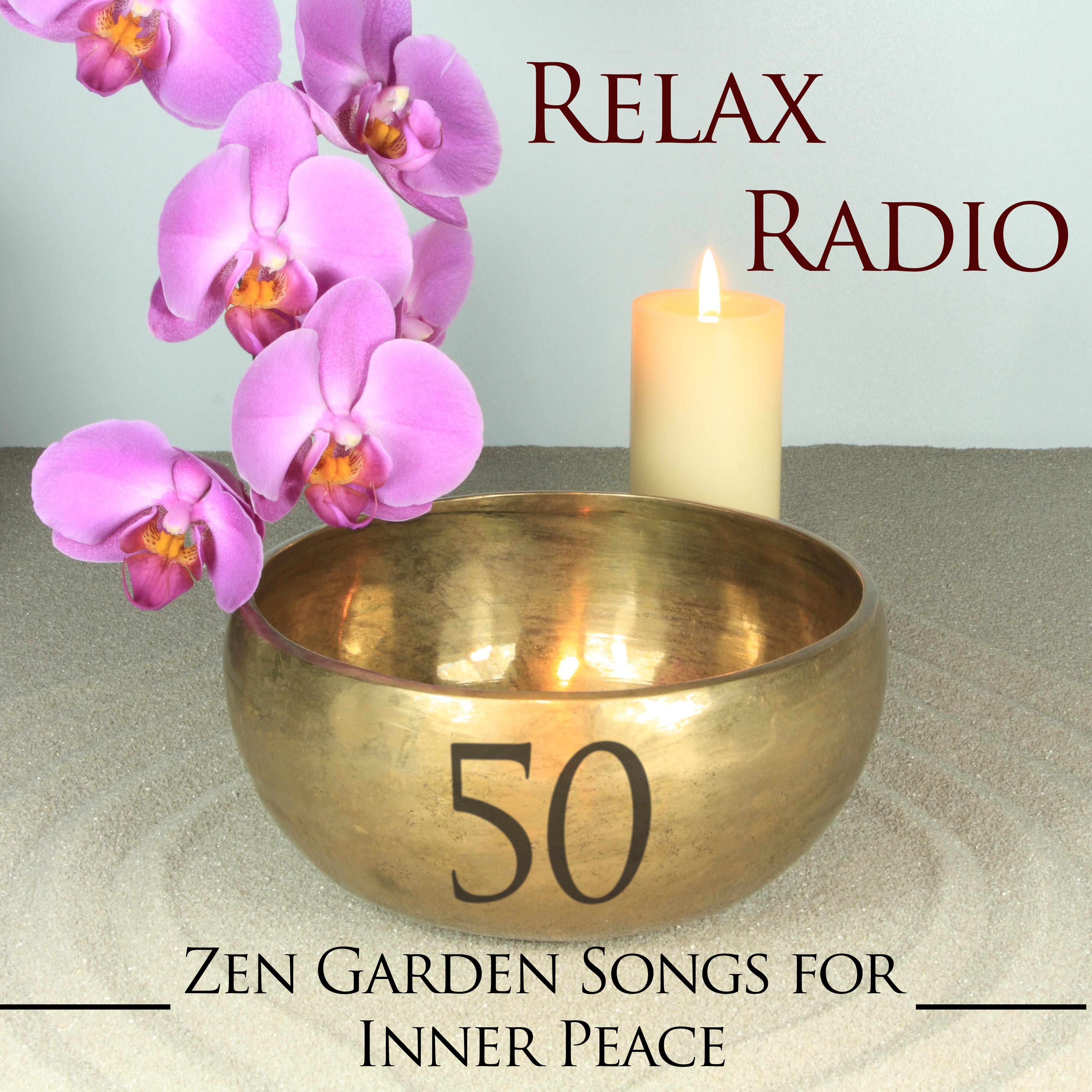 Relax Radio - 50 Zen Garden Songs for Inner Peace