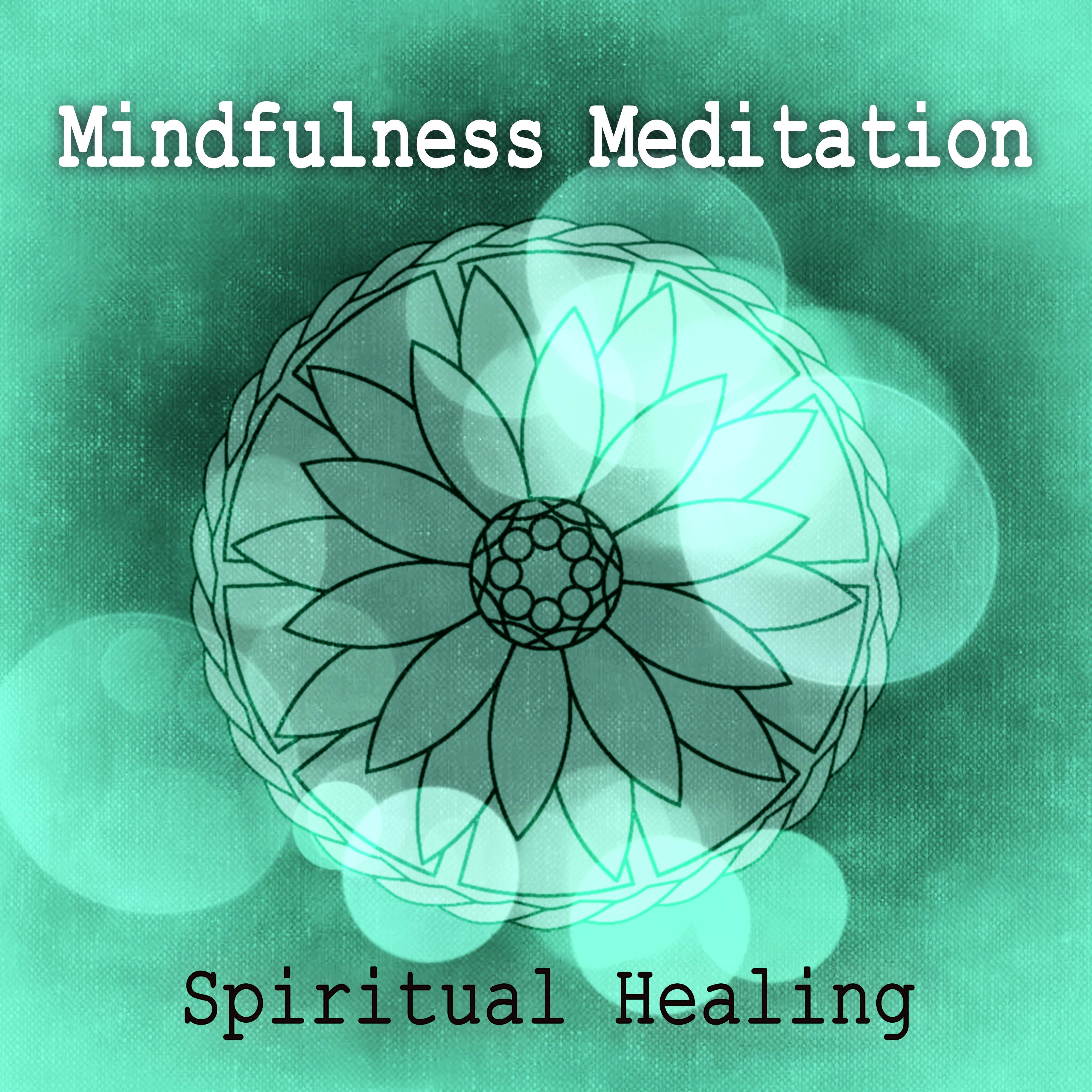 Mindfulness Meditation Spiritual Healing - Music to Help You Sleep & Relax, Peaceful Sleep, Sleeping Through the Night, Sweet Dreams, Soothing Sounds & Soft Piano Music