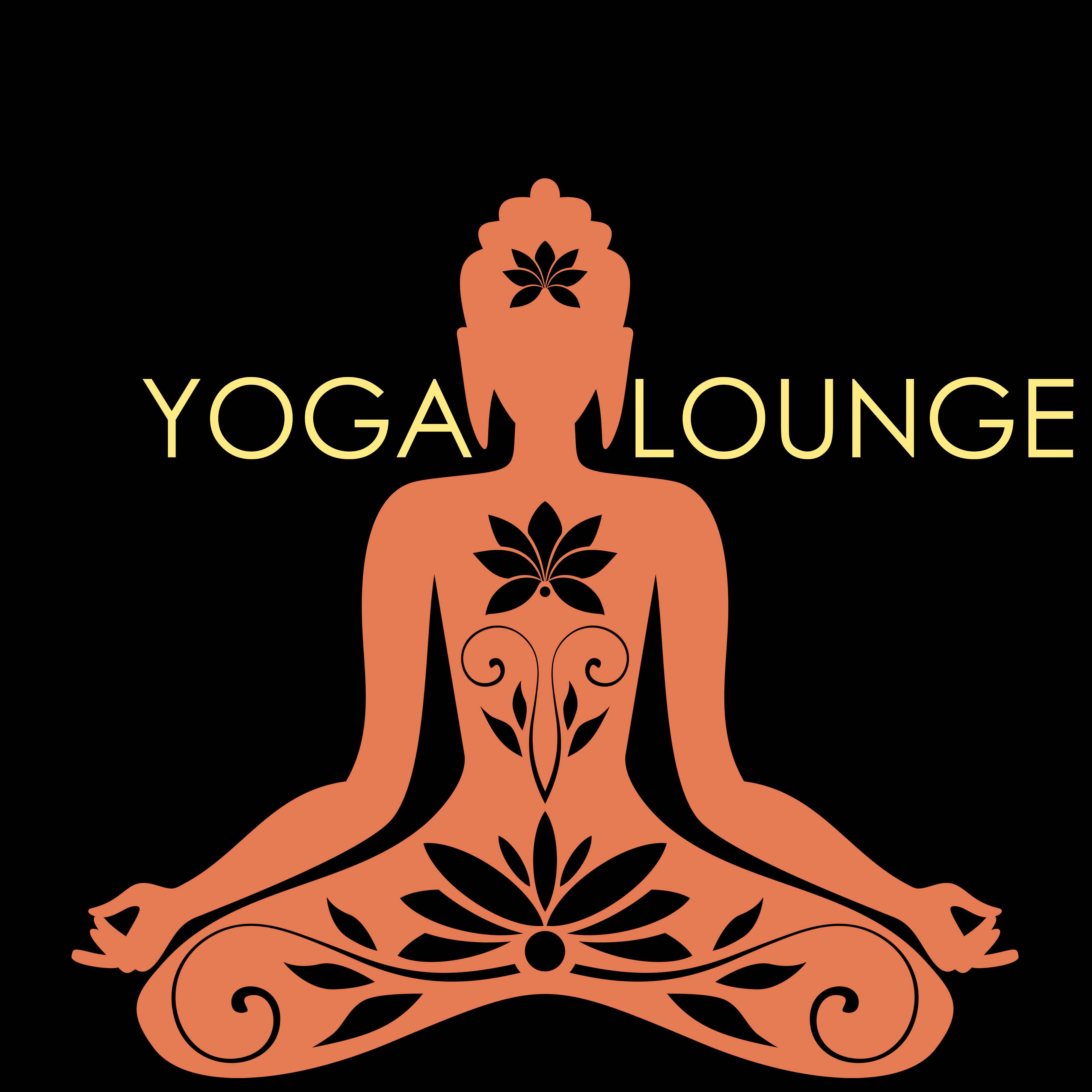 Yoga Lounge - Relaxing Chill Out Hits