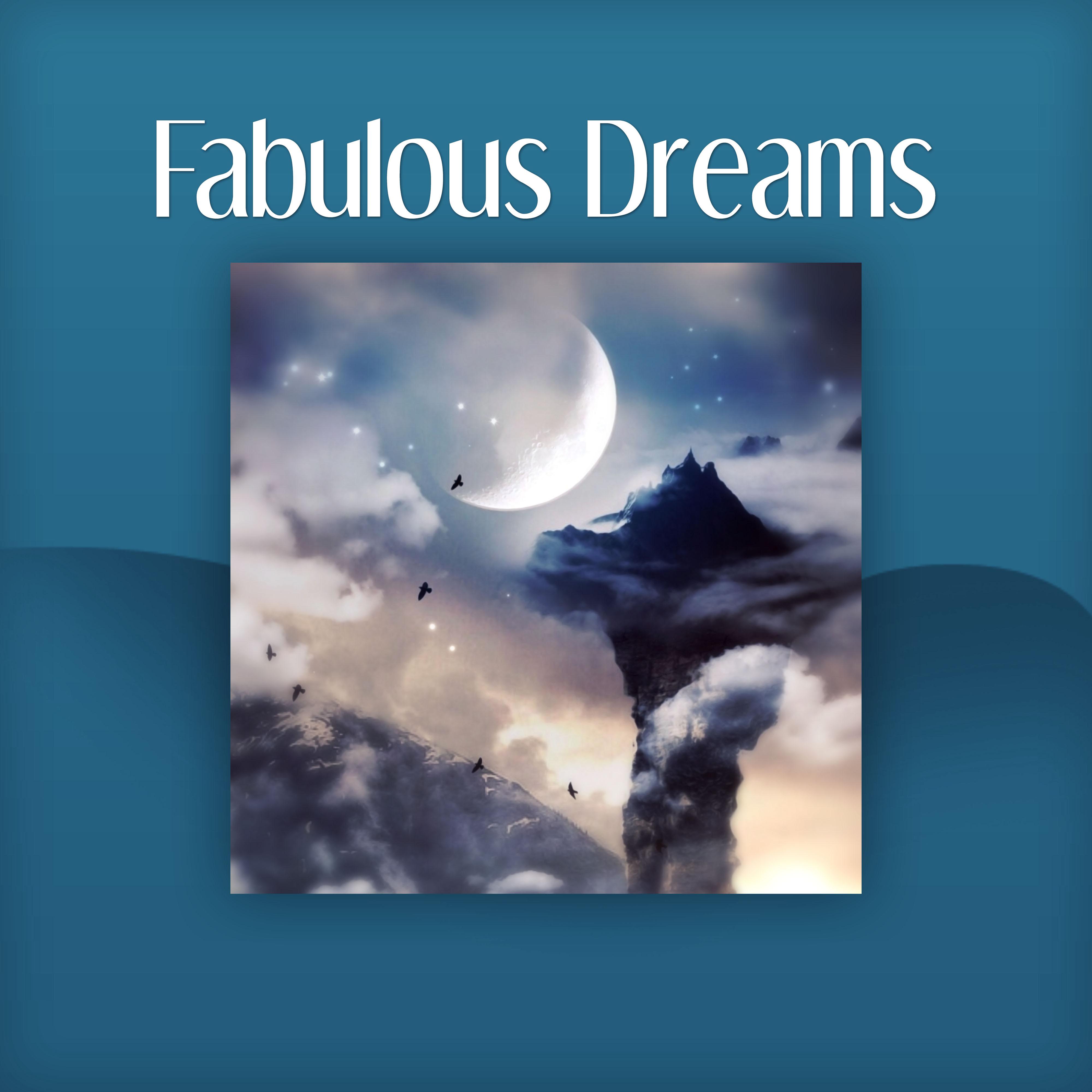 Fabulous Dreams  Fabulous Songs for Baby, Calm  Down Baby, Lullabies for Newborns, Nature Sounds to Baby Massage, Relieve Stress, Help Your Baby Sleep Through the Night
