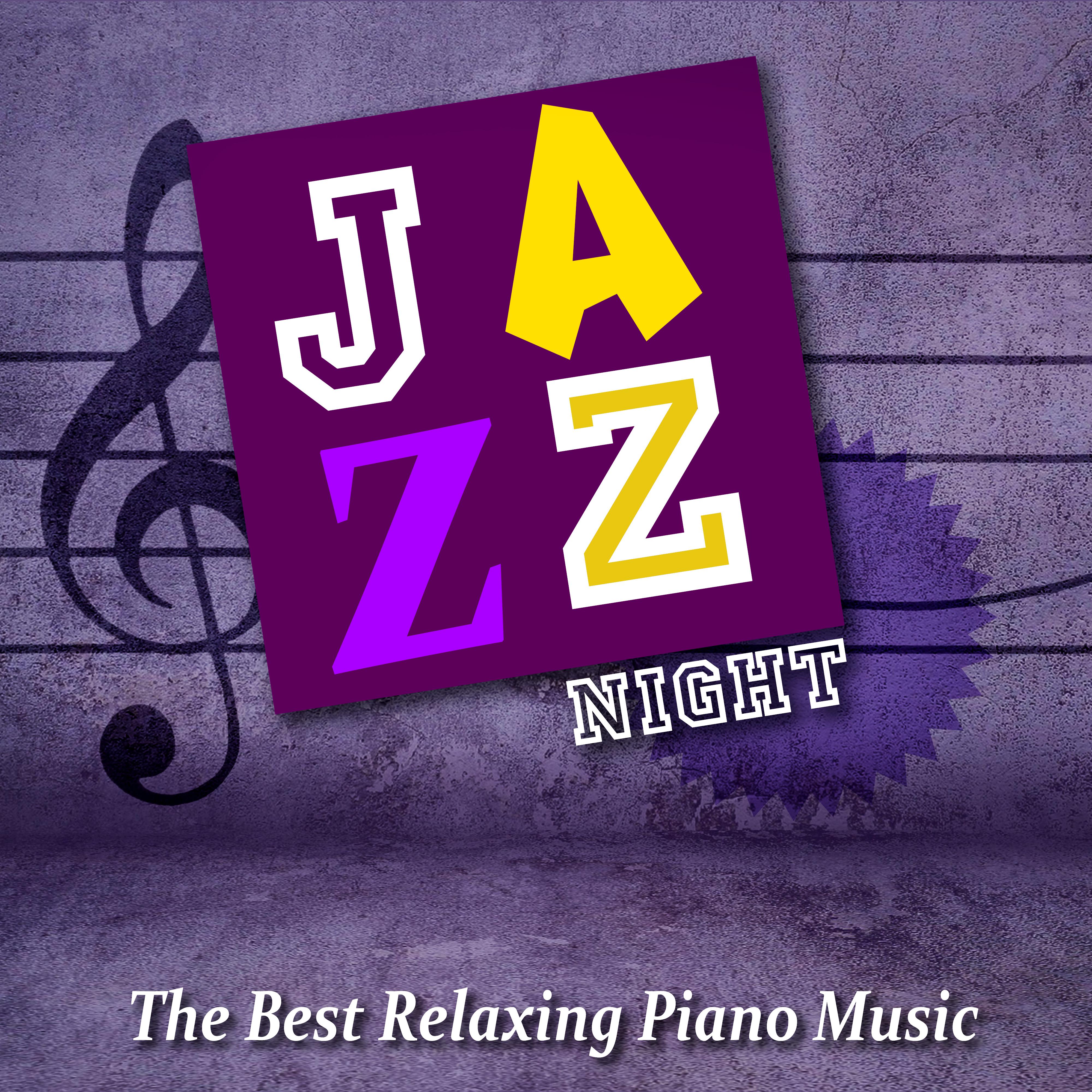 Jazz Night - The Best Relaxing Piano Music, Jazz Lounge, Easy Listening & Relax, Soft Instrumental Music