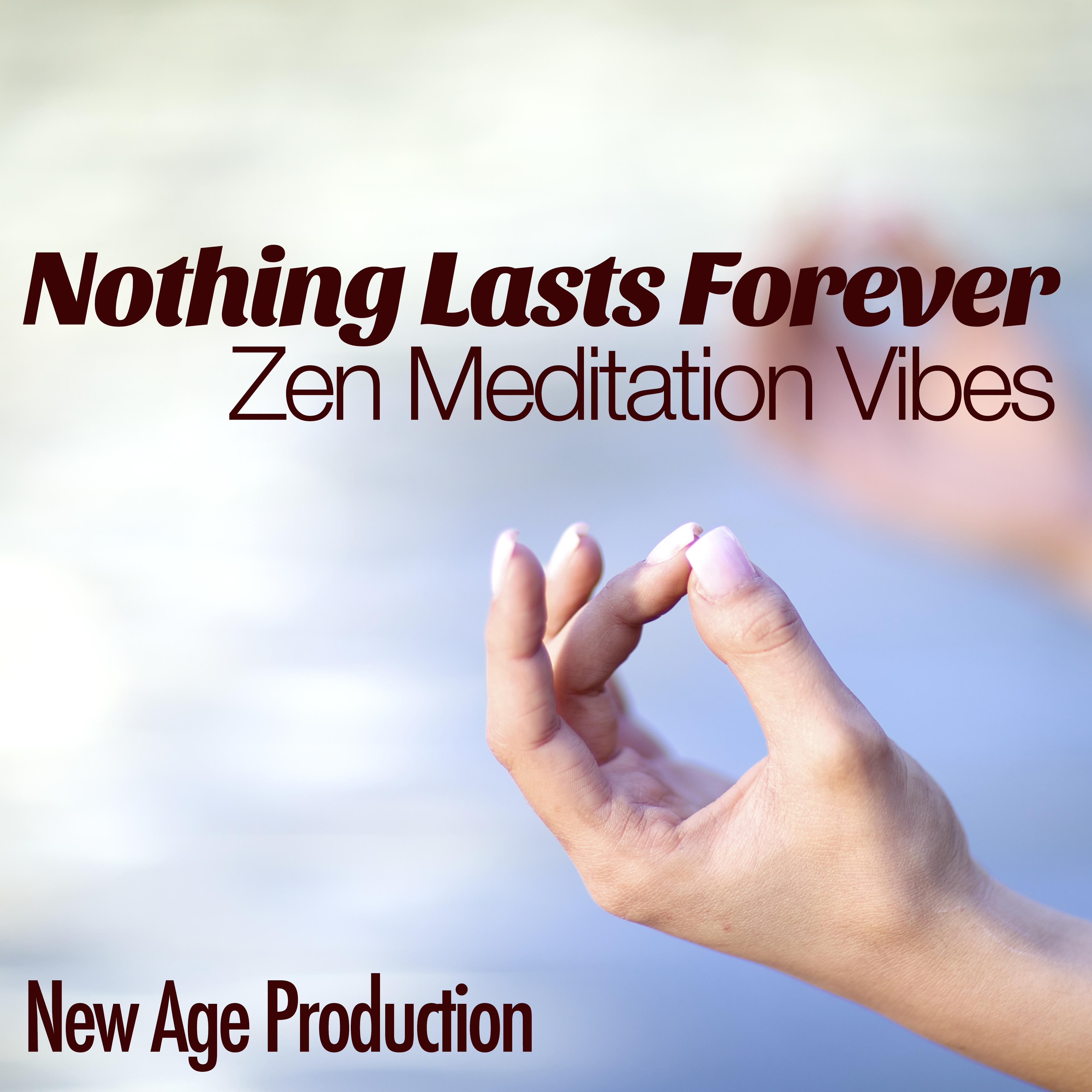 Nothing Lasts Forever: Zen Meditation Vibes for Inner Peace to Let Go of Anger or Anxiety